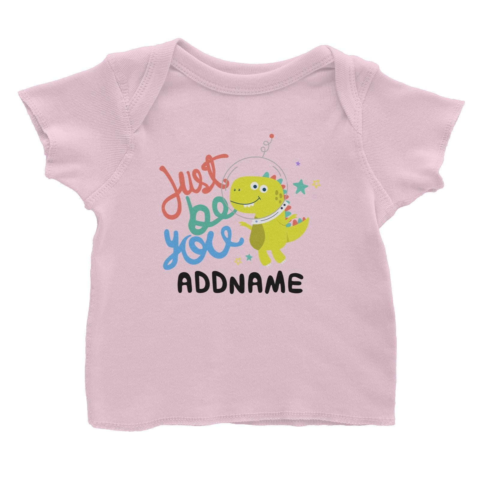 Children's Day Gift Series Just Be You Space Dinosaur Addname Baby T-Shirt
