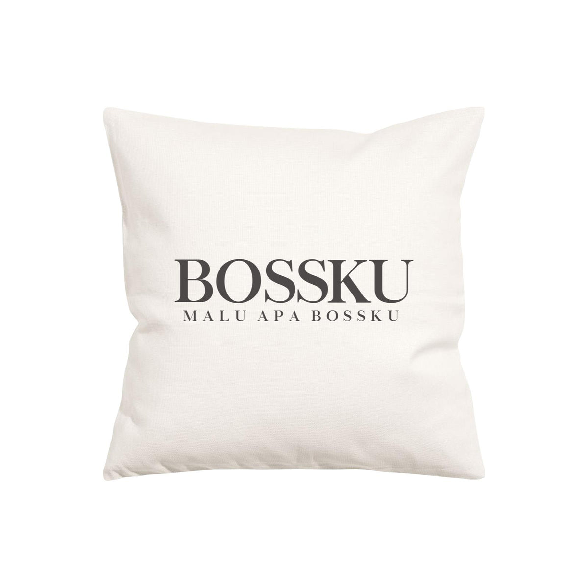 Slang Statement Bossku Malu Apa Bossku Pillow Cushion