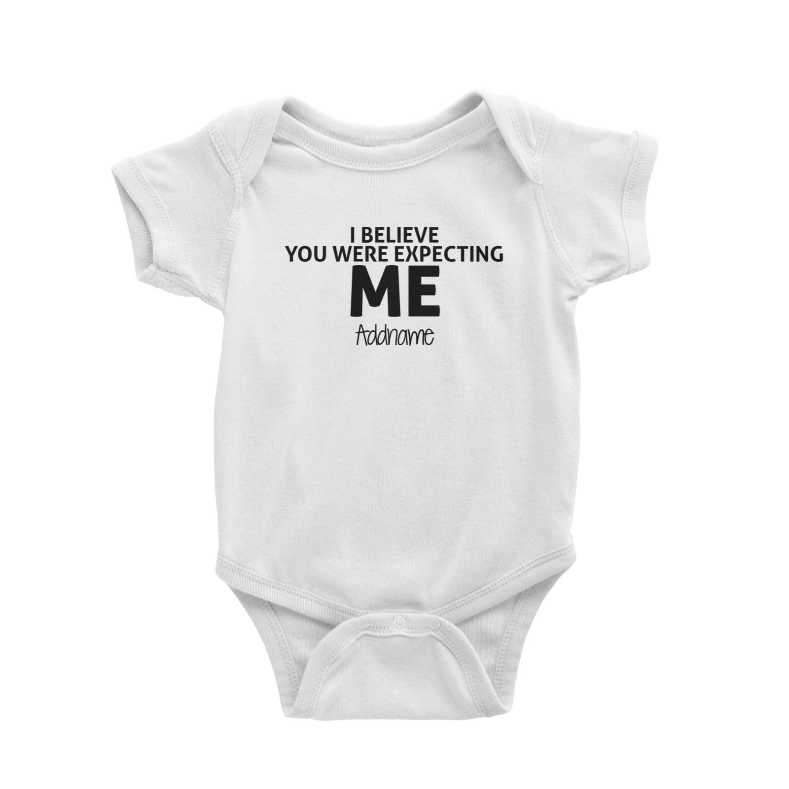 I Believe You Were Expecting Me Addname Baby Romper