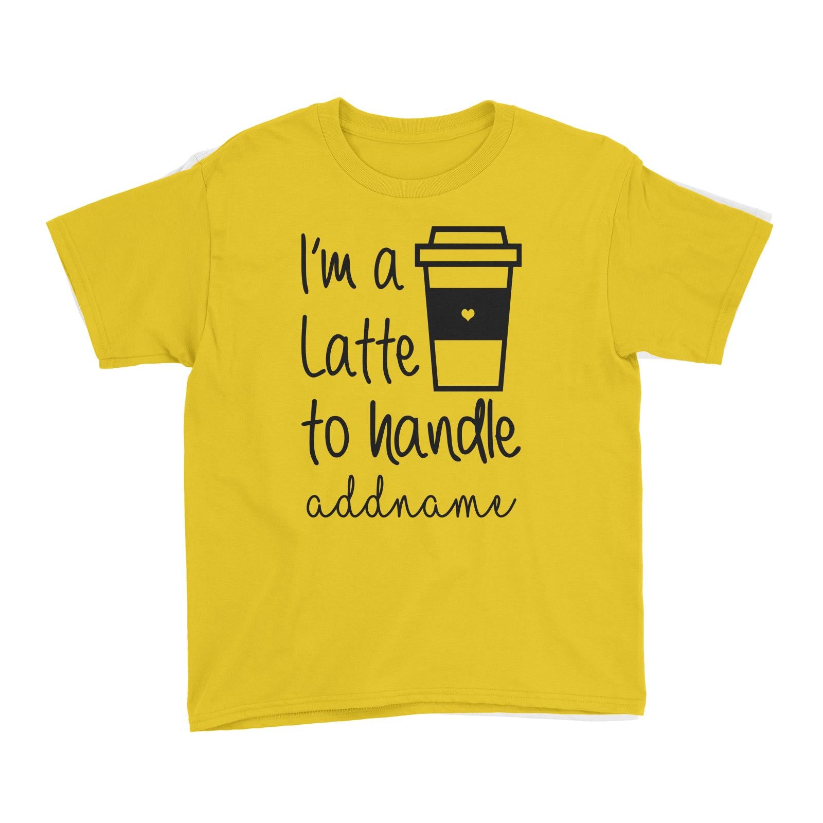 Im A Latte To Handle Kid's T-Shirt