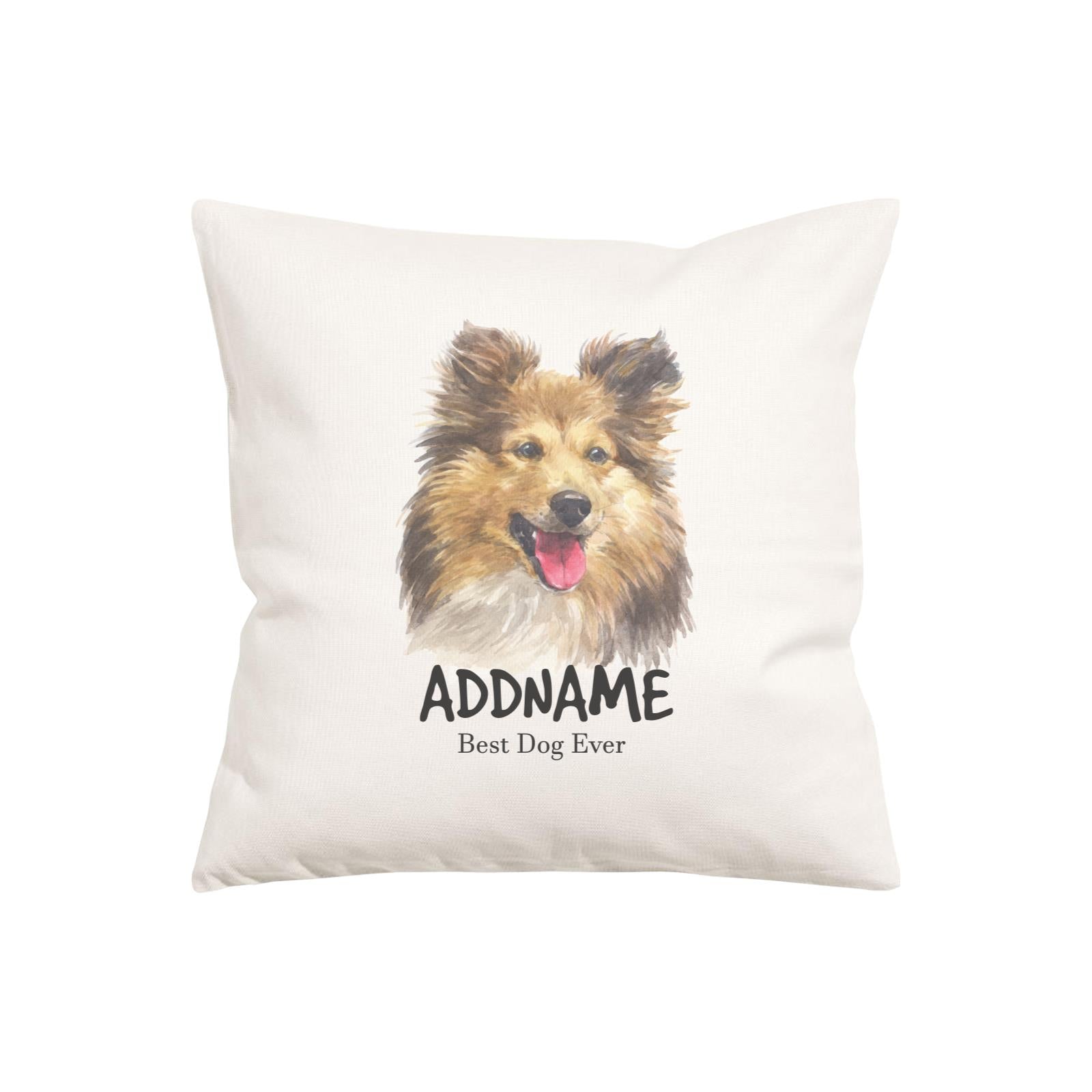 Watercolor Dog Series Shetland Sheepdog Best Dog Ever Addname Pillow Cushion