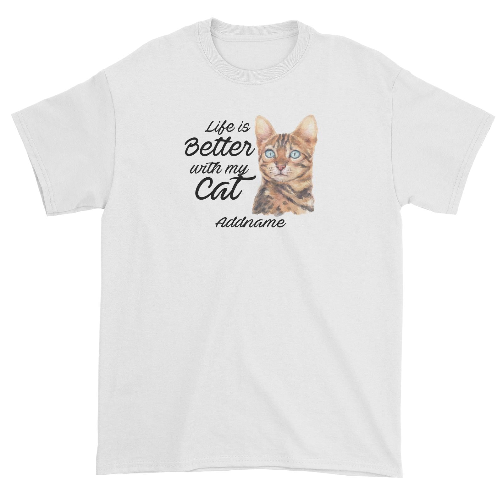 Watercolor Life is Better With My Cat Bengal Addname Unisex T-Shirt