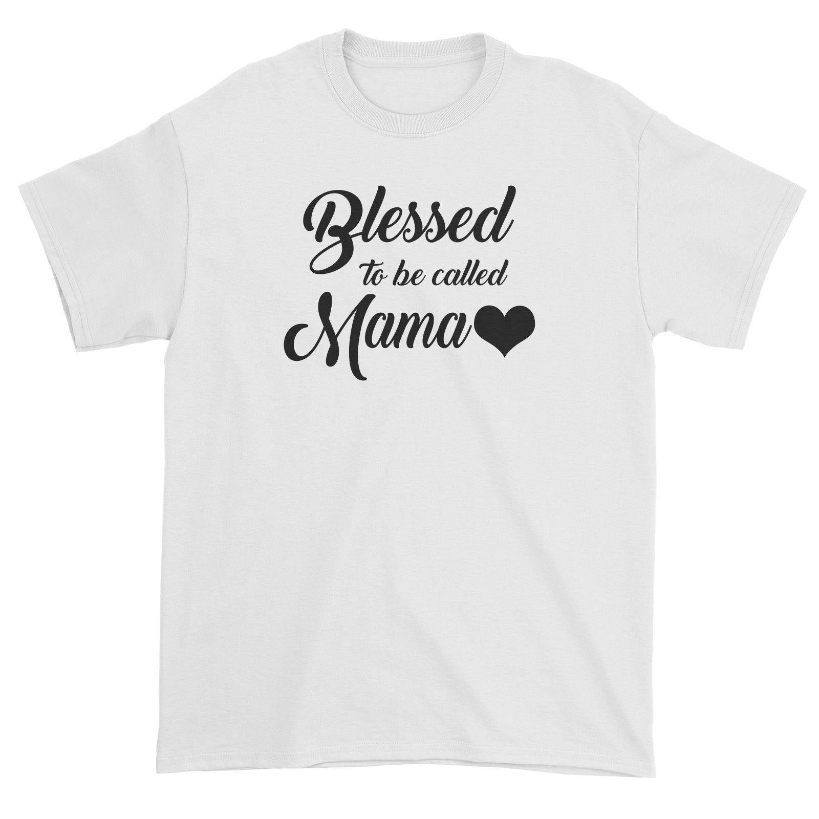 Blessed To Be Called Mama Unisex T-Shirt Matching Family Love Blessing