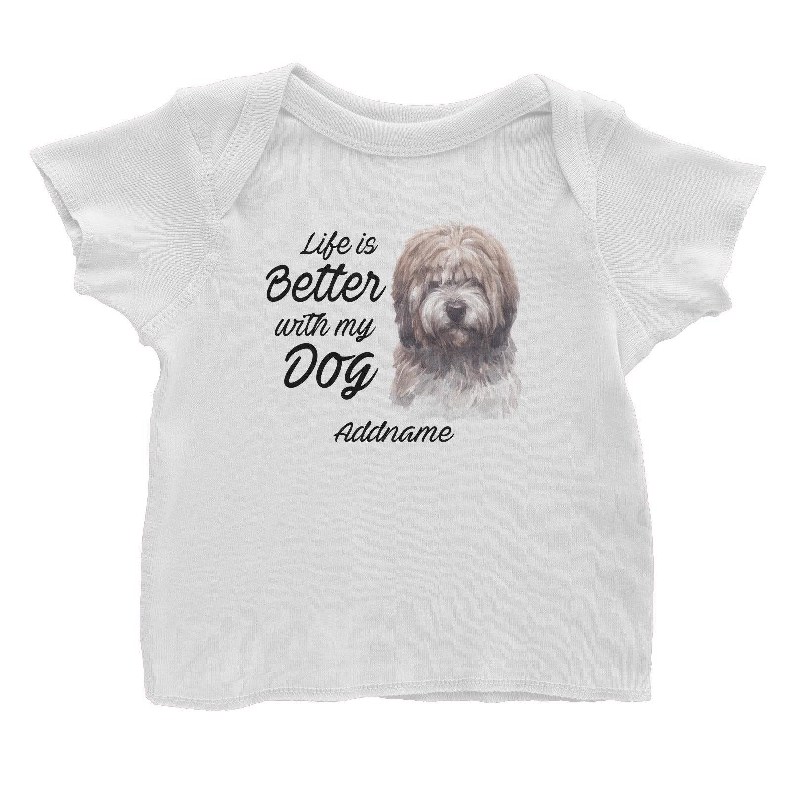 Watercolor Life is Better With My Dog Tibetan Addname Baby T-Shirt
