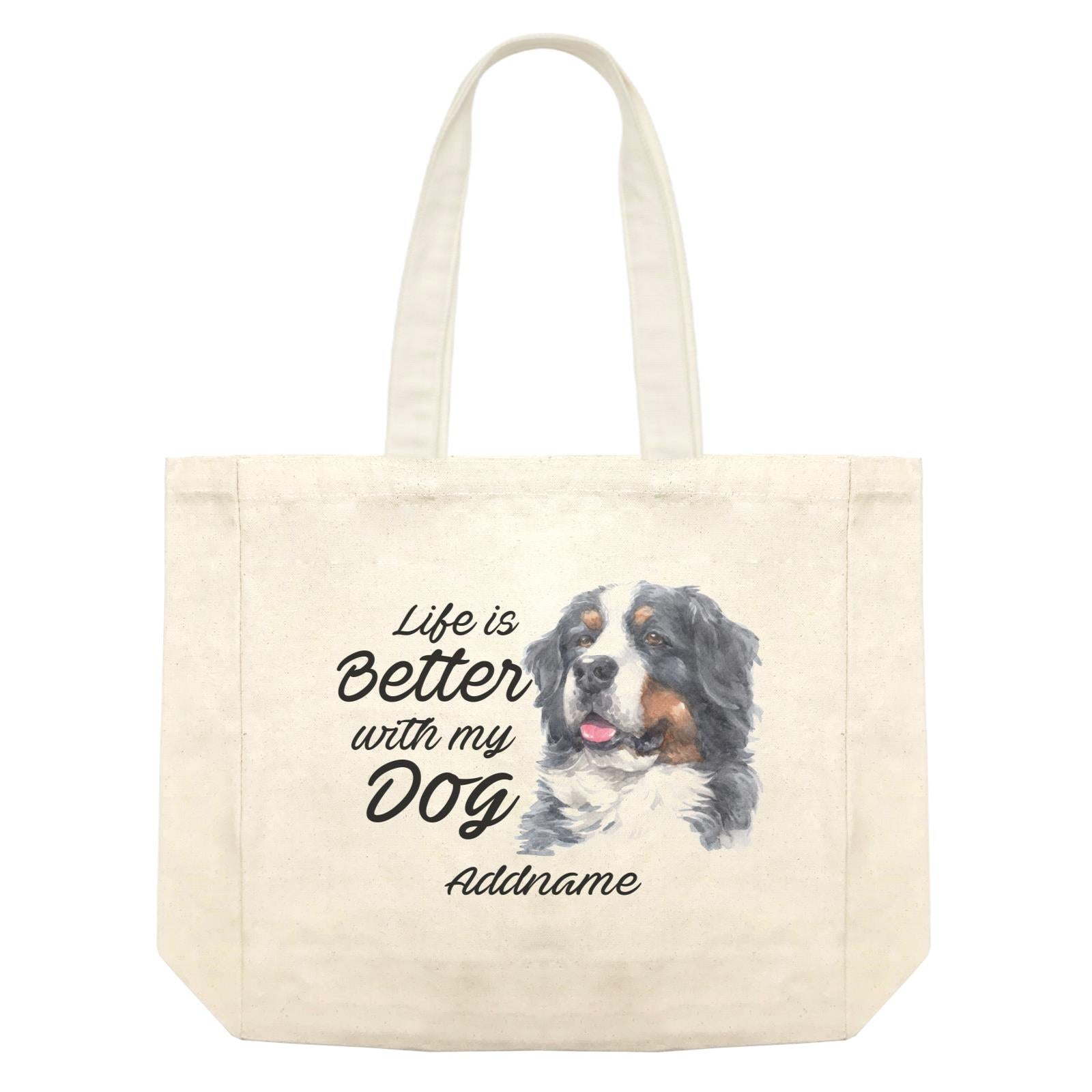 Watercolor Life is Better With My Dog Bernese Mountain Dog Addname Shopping Bag