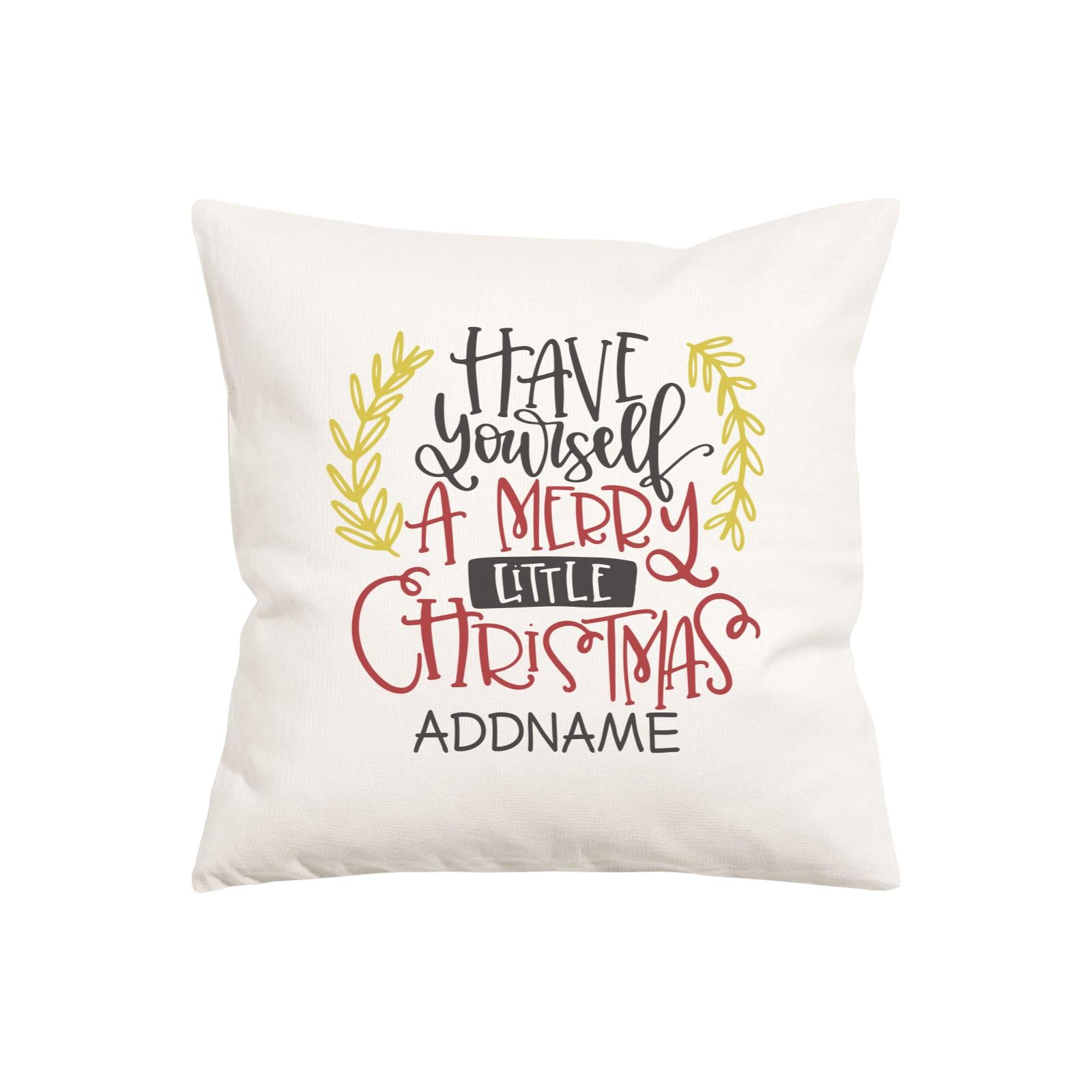 Xmas Have Yourself A Merry Little Christmas Pillow Pillow Cushion
