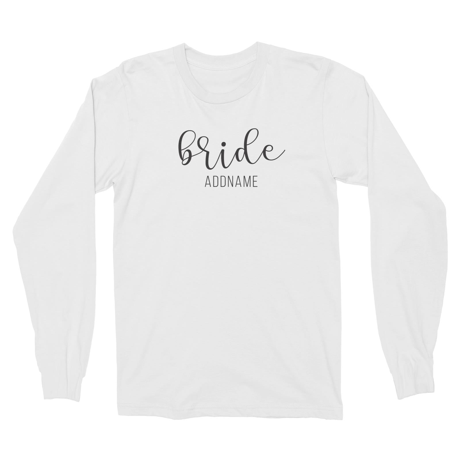 Bridesmaid Calligraphy Bride Subtle Addname Long Sleeve Unisex T-Shirt