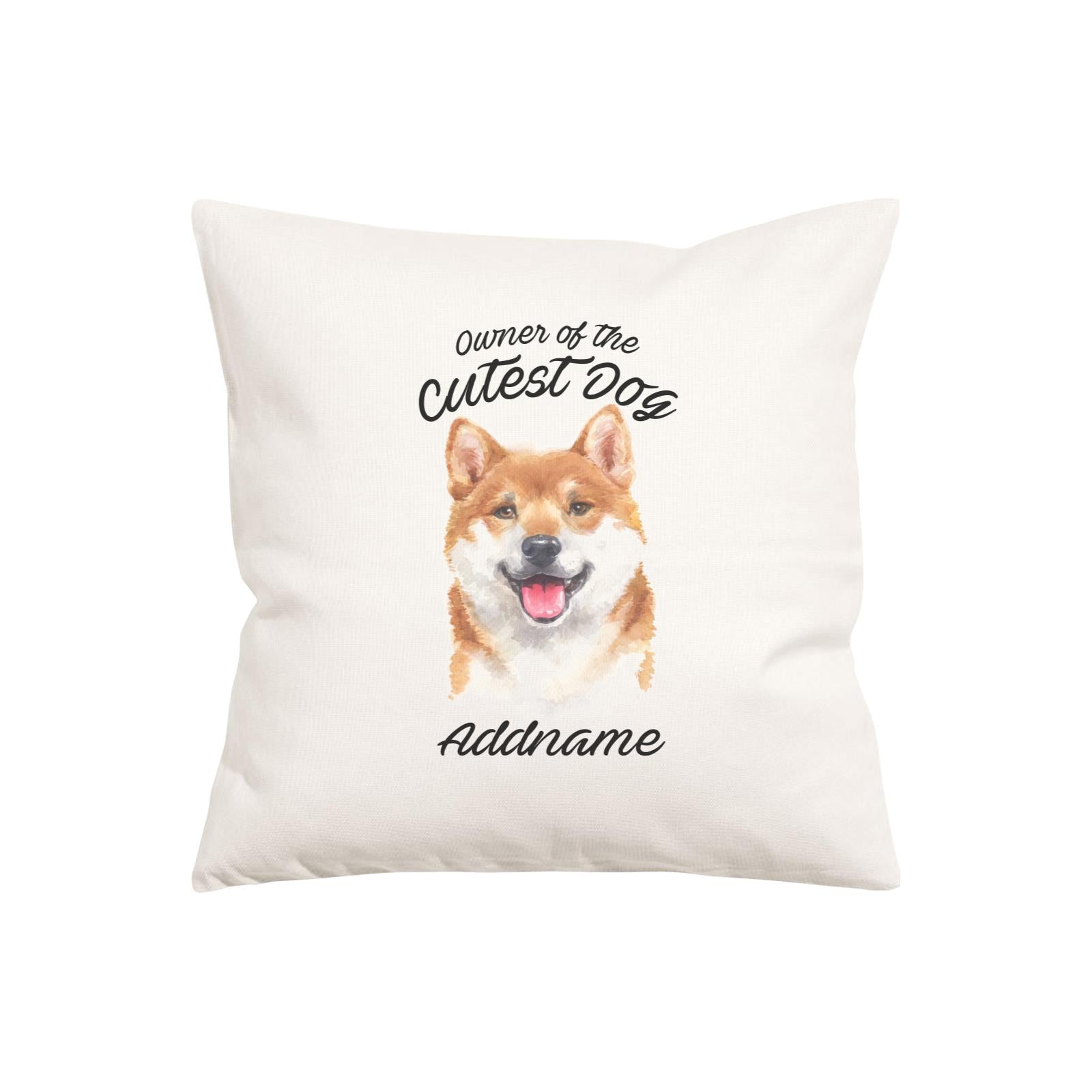 Watercolor Dog Owner Of The Cutest Dog Shiba Inu Addname Pillow Cushion