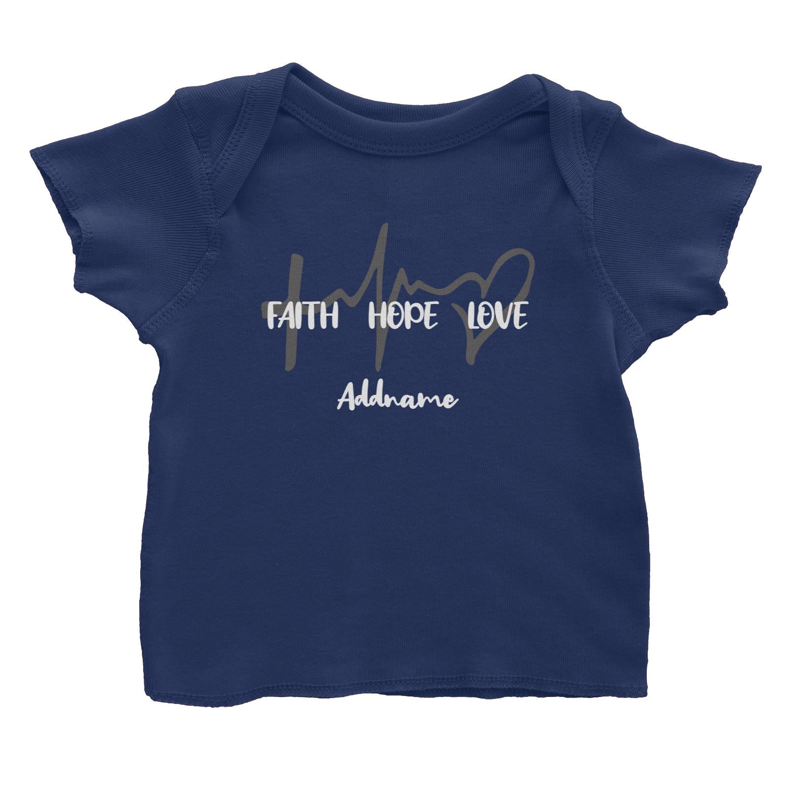 Christian Series Faith Hope Family Faith Hope Love Addname Baby T-Shirt