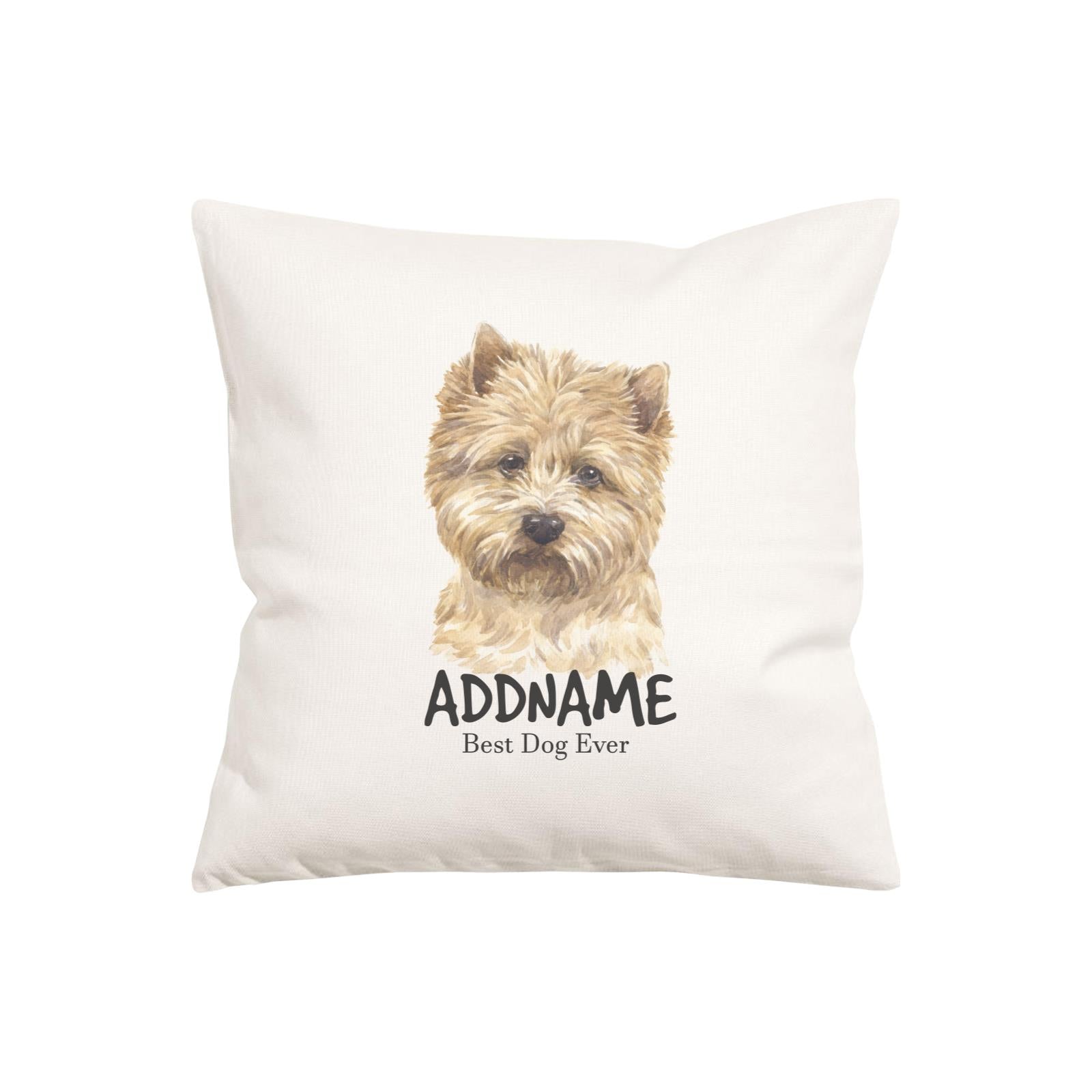 Watercolor Dog Cairn Terrier Best Dog Ever Addname Pillow Cushion