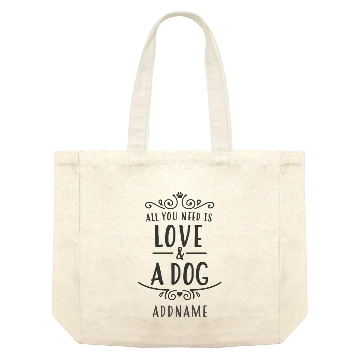 Random Quotes All You Need Is Love And A Dog Addname Shopping Bag