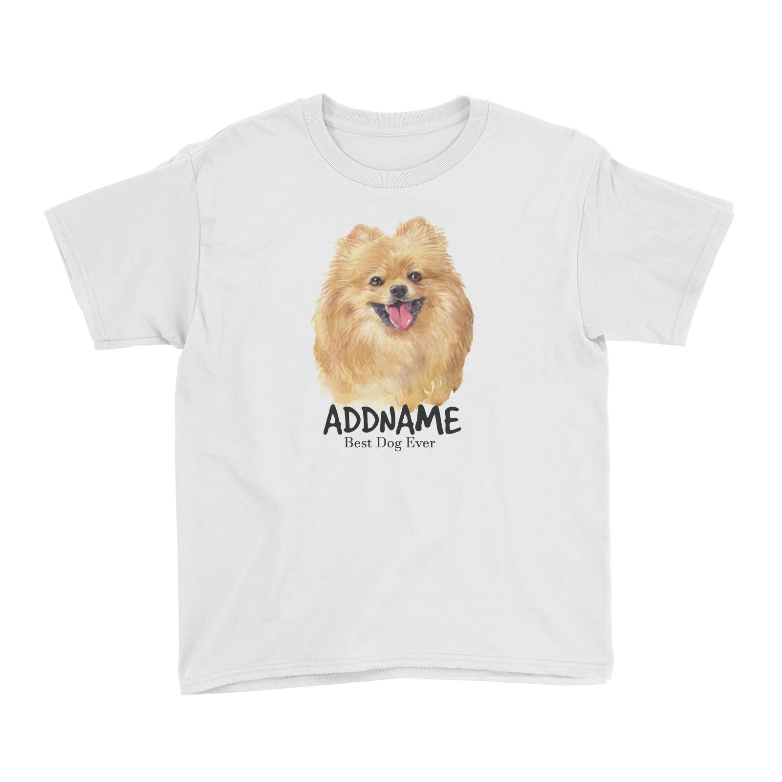 Watercolor Dog Pomeranian Happy Best Dog Ever Addname Kid's T-Shirt