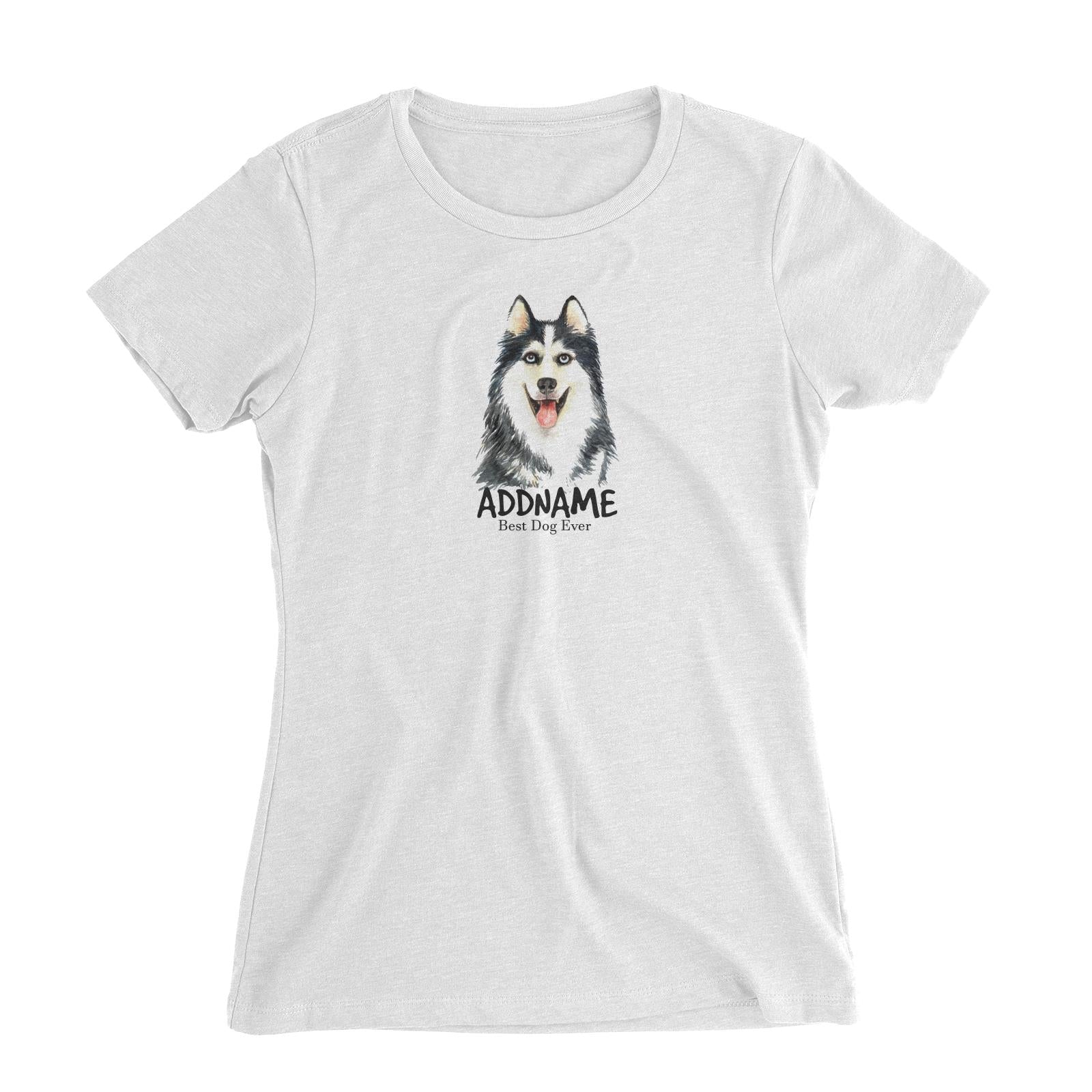 Watercolor Dog Siberian Husky Best Dog Ever Addname Women's Slim Fit T-Shirt