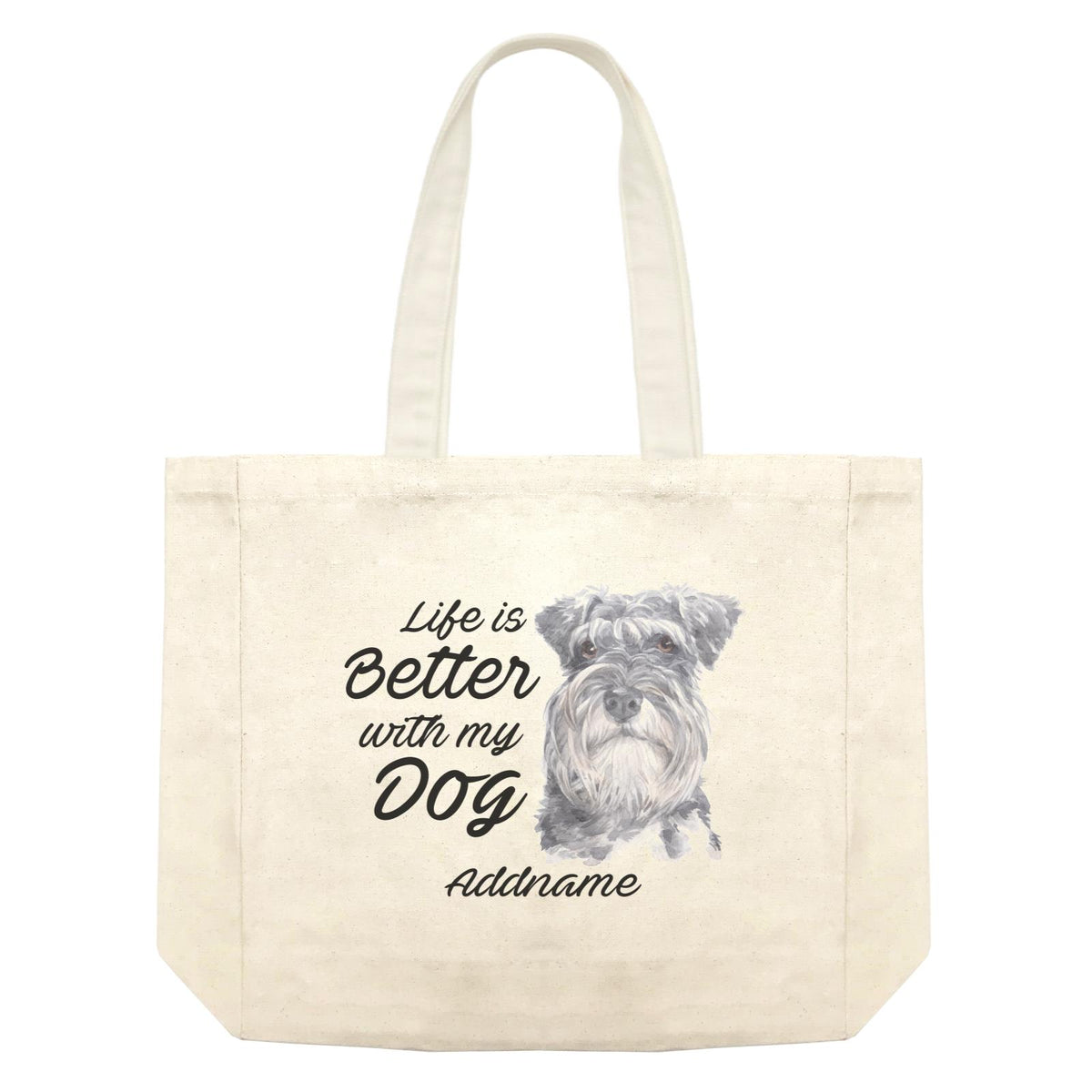 Watercolor Life is Better With My Dog Schnauzer Addname Shopping Bag