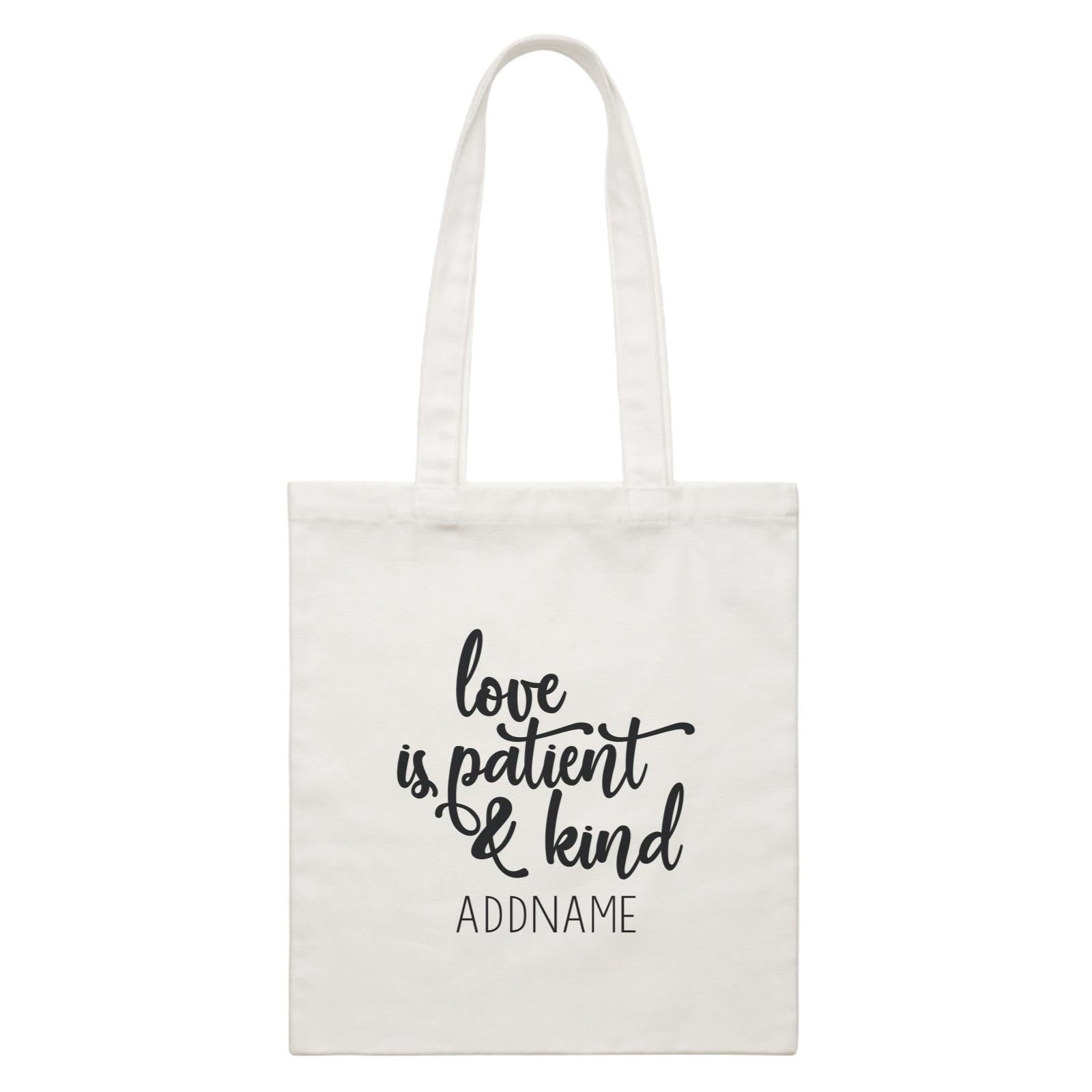 Inspiration Quotes Love Is Patient And Kind Addname White Canvas Bag