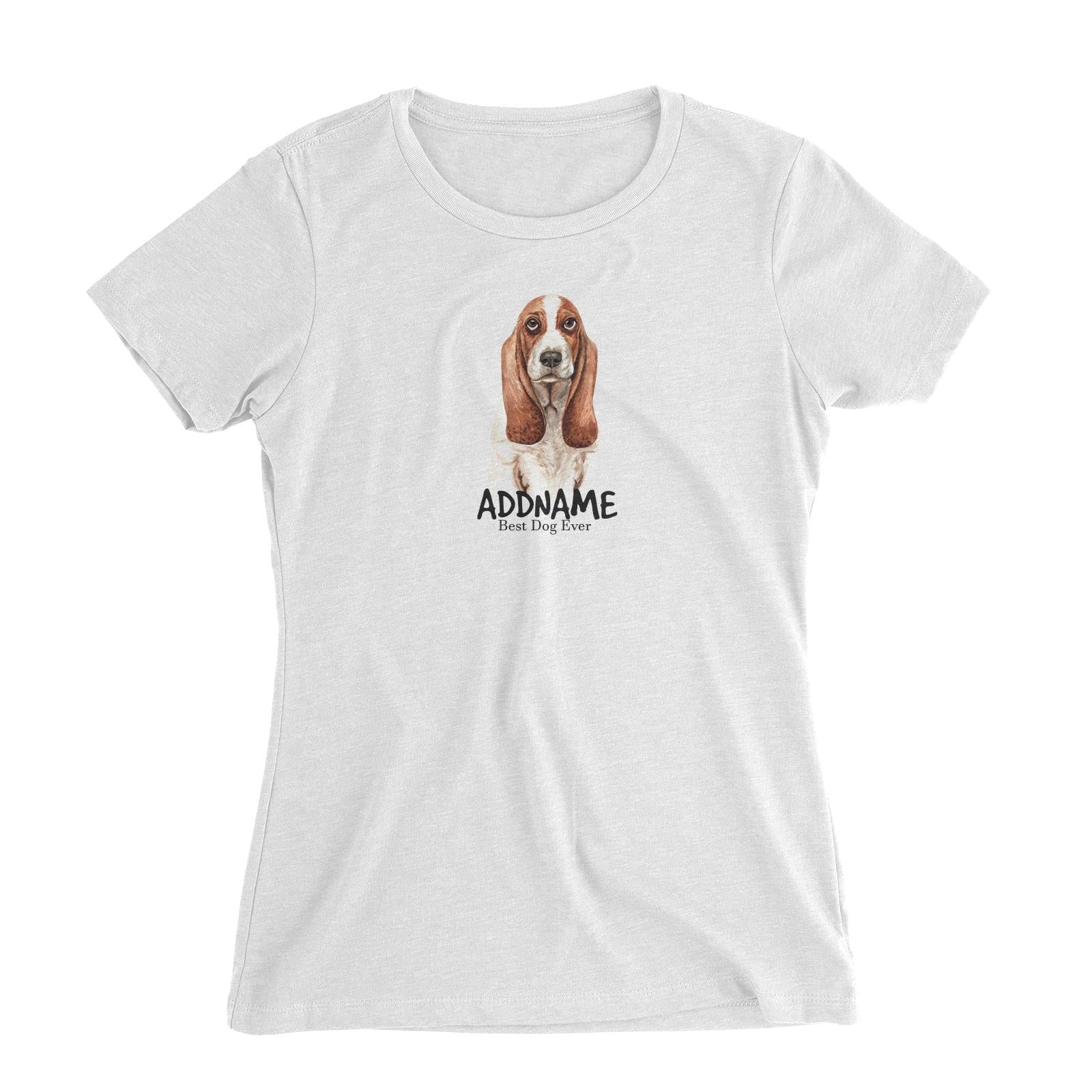 Watercolor Dog Basset Dog Best Dog Ever Addname Women's Slim Fit T-Shirt