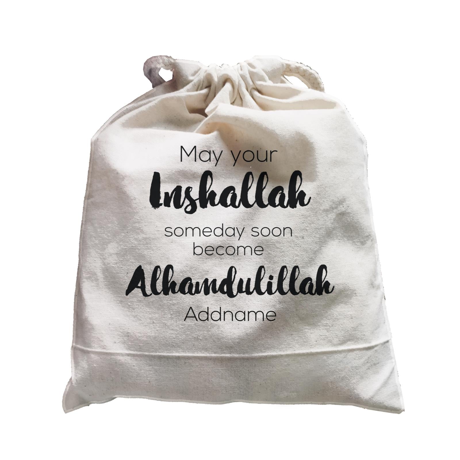 May Inshaallah Someday Soon Become Alhamdulillah Addname Satchel