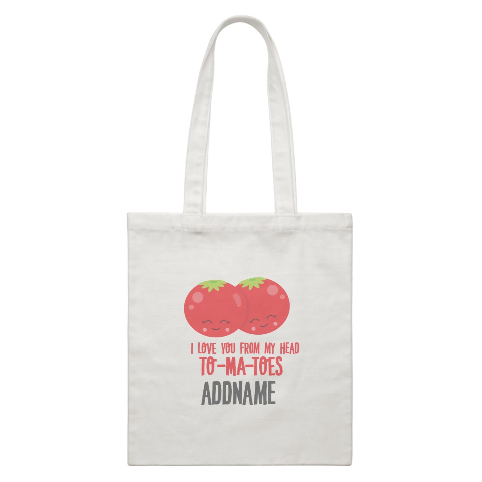 Love Food Puns I Love You From My Head TOMATOES Addname White Canvas Bag