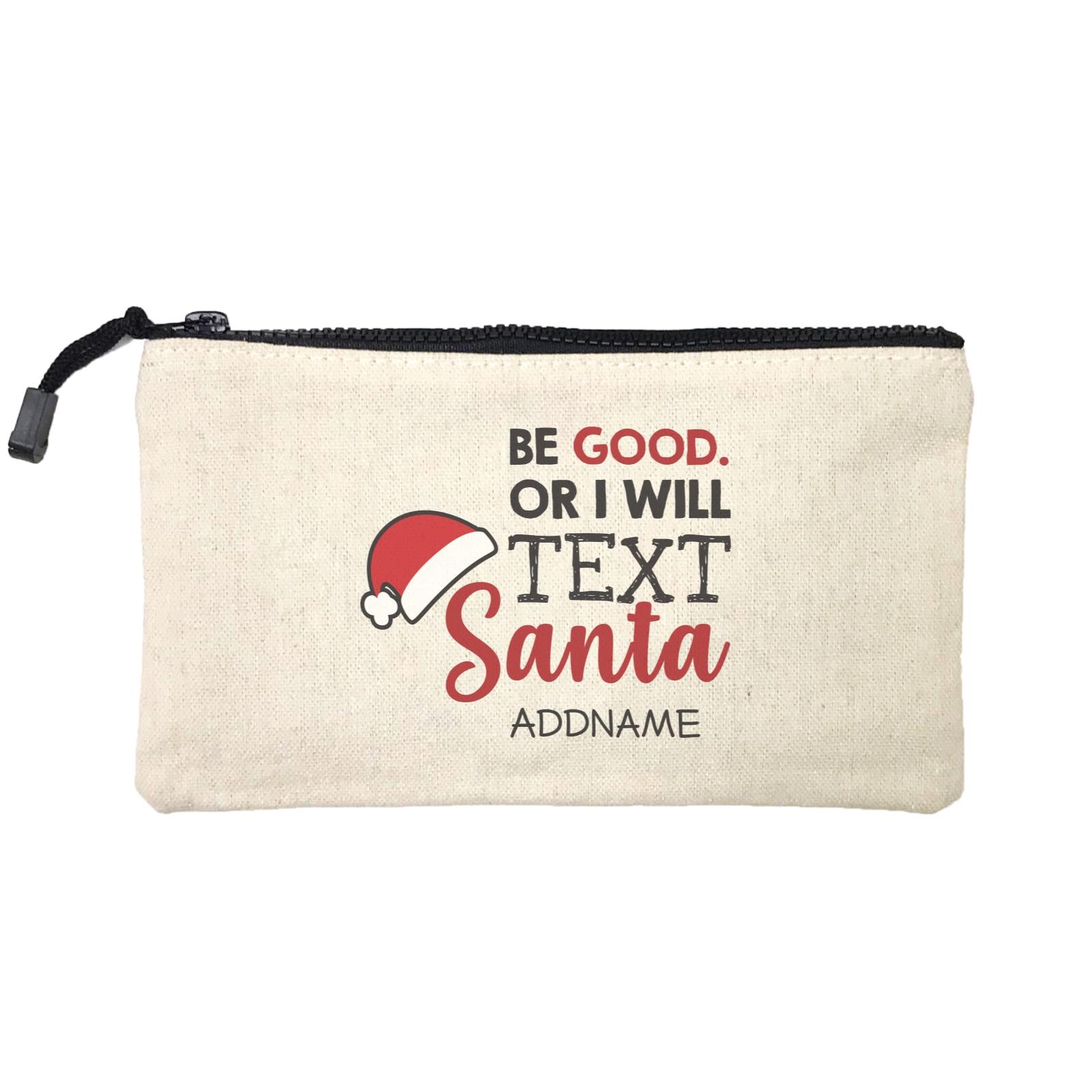 Xmas Be Good Or I Will Text Santa Mini Accessories Stationery Pouch