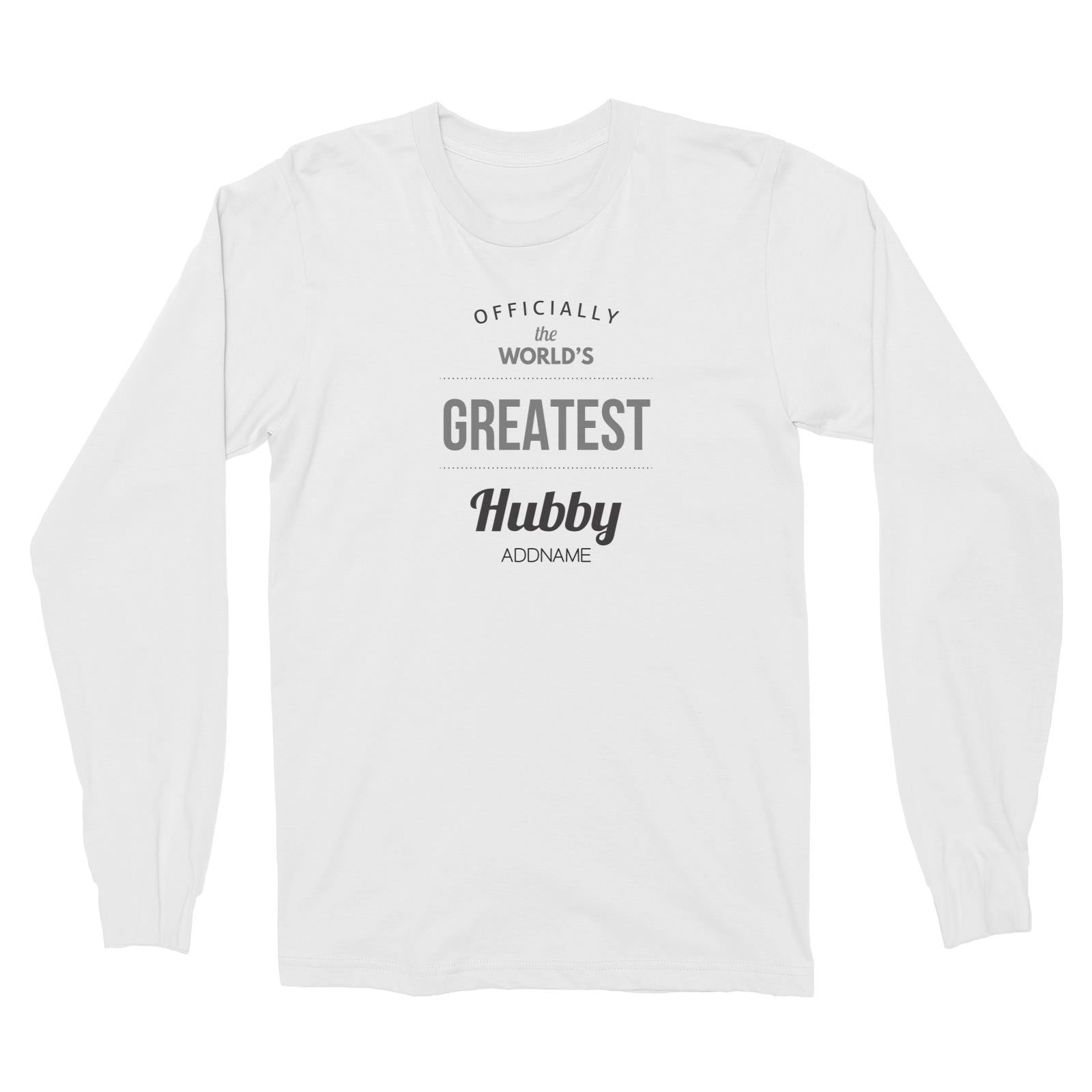 Husband and Wife Officially The World's Geatest Hubby Addname Long Sleeve Unisex T-Shirt