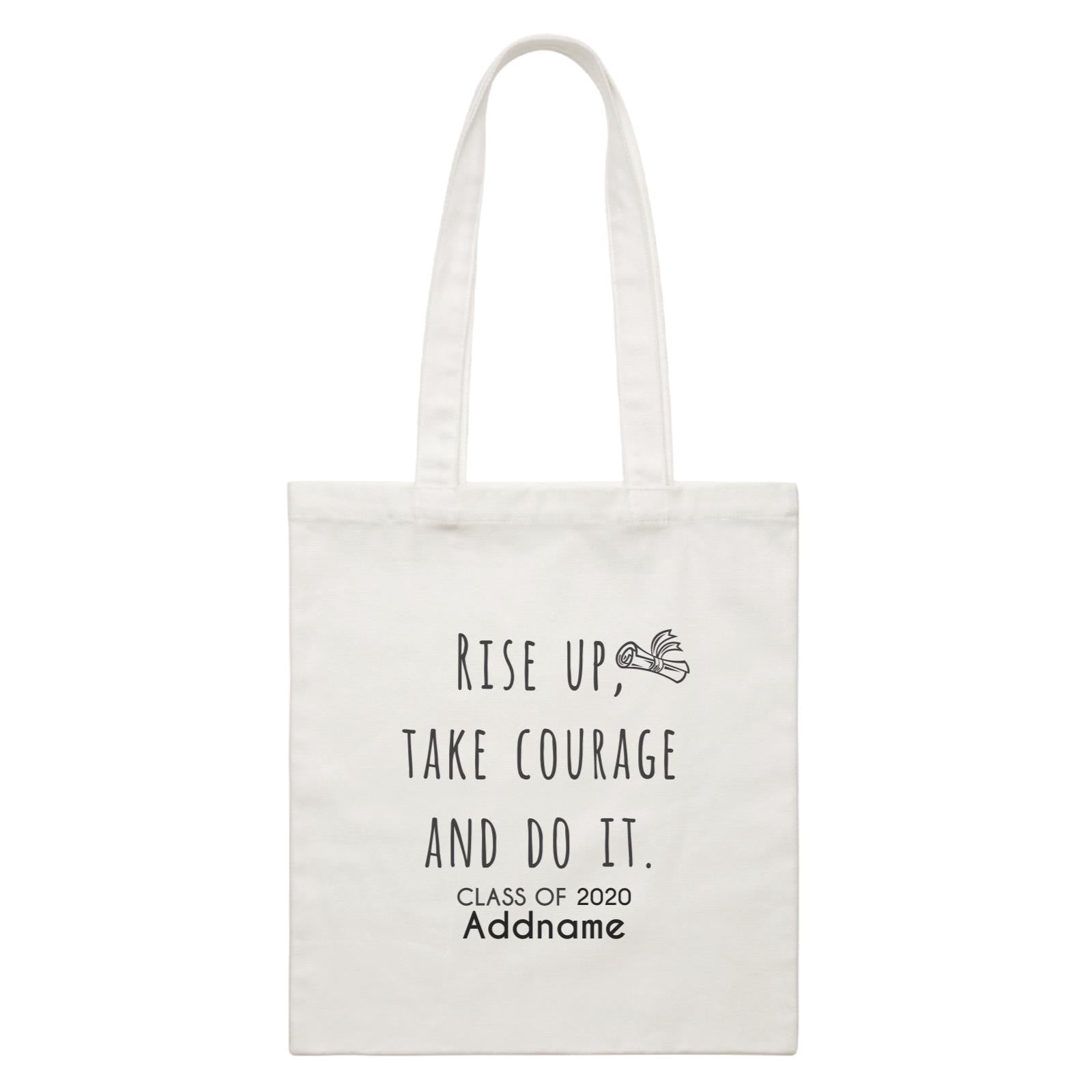Graduation Series Rise Up, Take Courage And Do It White Canvas Bag