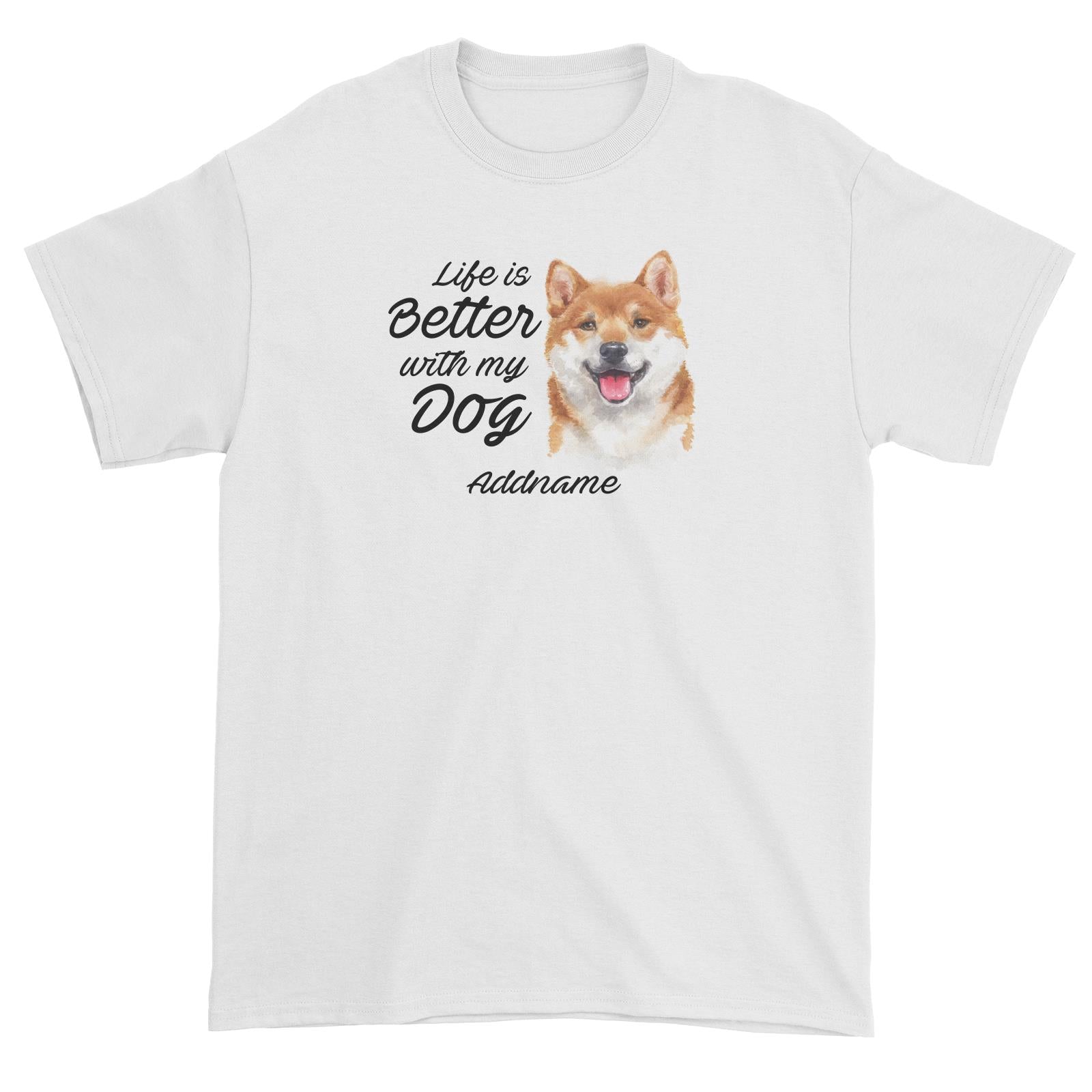 Watercolor Life is Better With My Dog Shiba Inu Addname Unisex T-Shirt