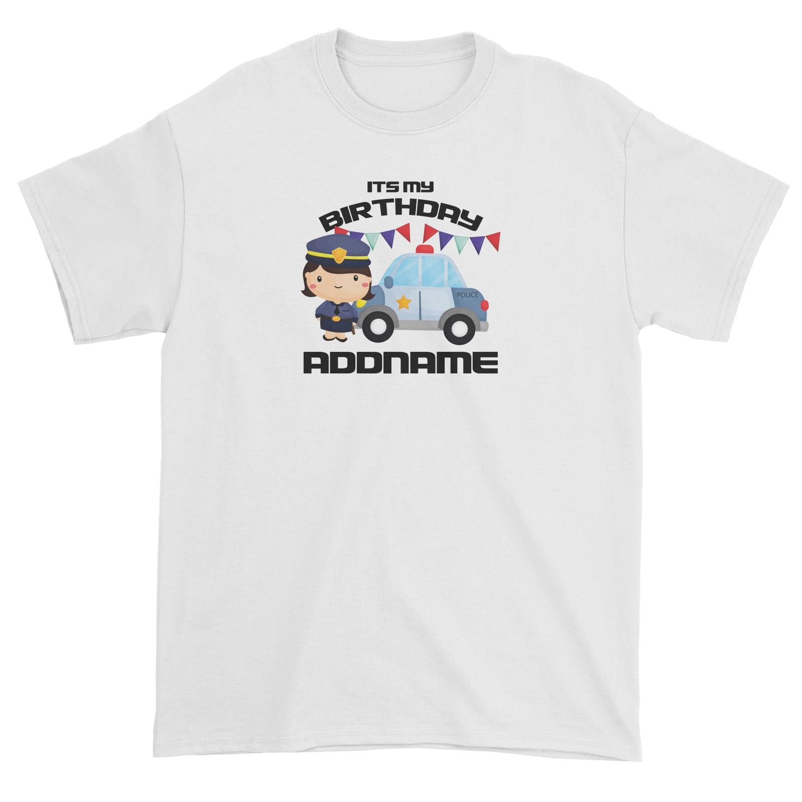 Birthday Police Officer Girl In Suit With Police Car Its My Birthday Addname Unisex T-Shirt