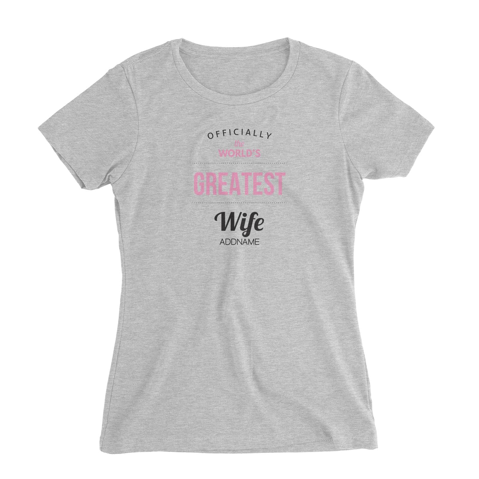Husband and Wife Officially The World's Geatest Wife Addname Women Slim Fit T-Shirt