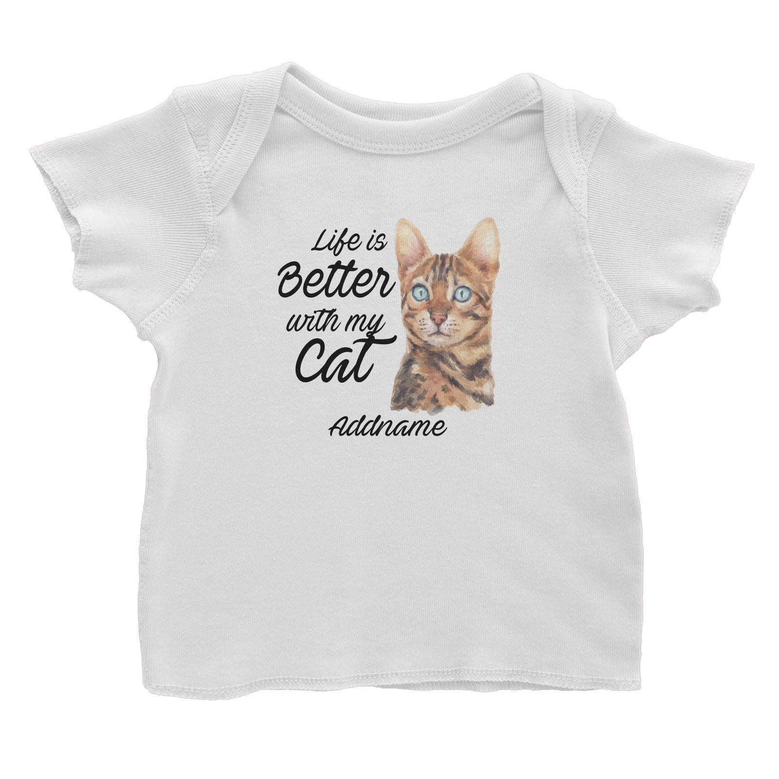 Watercolor Life is Better With My Cat Bengal Addname Baby T-Shirt