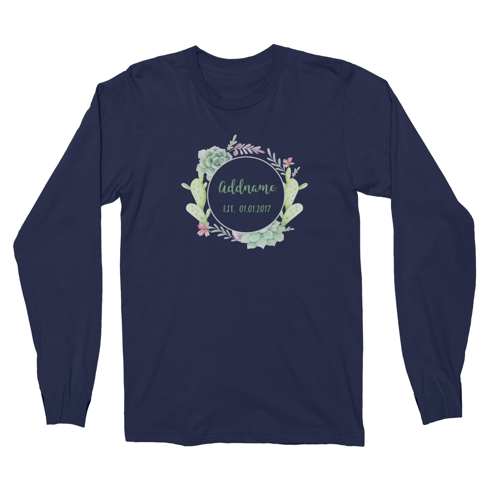 Add Name and Add Date in Succulent Wreath Long Sleeve Unisex T-Shirt