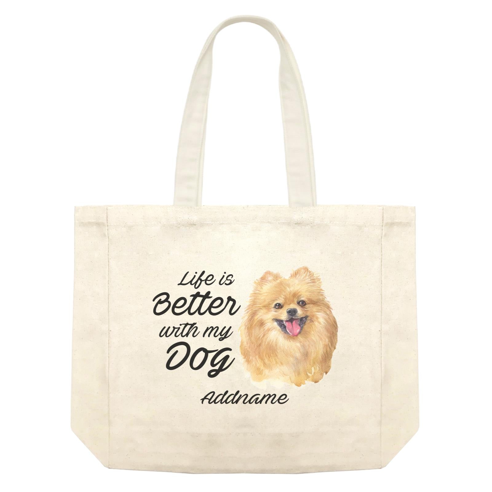 Watercolor Life is Better With My Dog Pomeranian Addname Shopping Bag