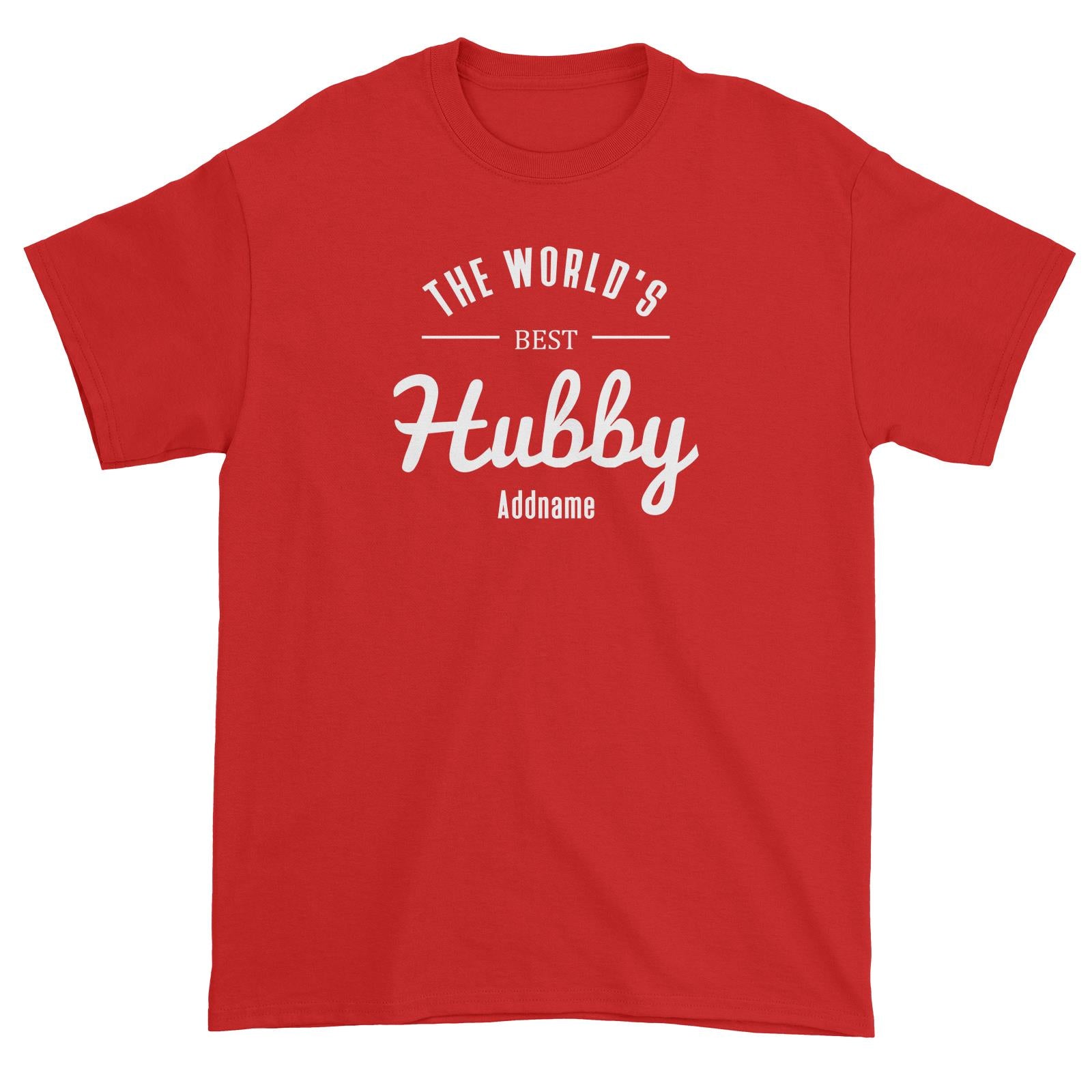 Husband and Wife The World's Best Hubby Addname Unisex T-Shirt