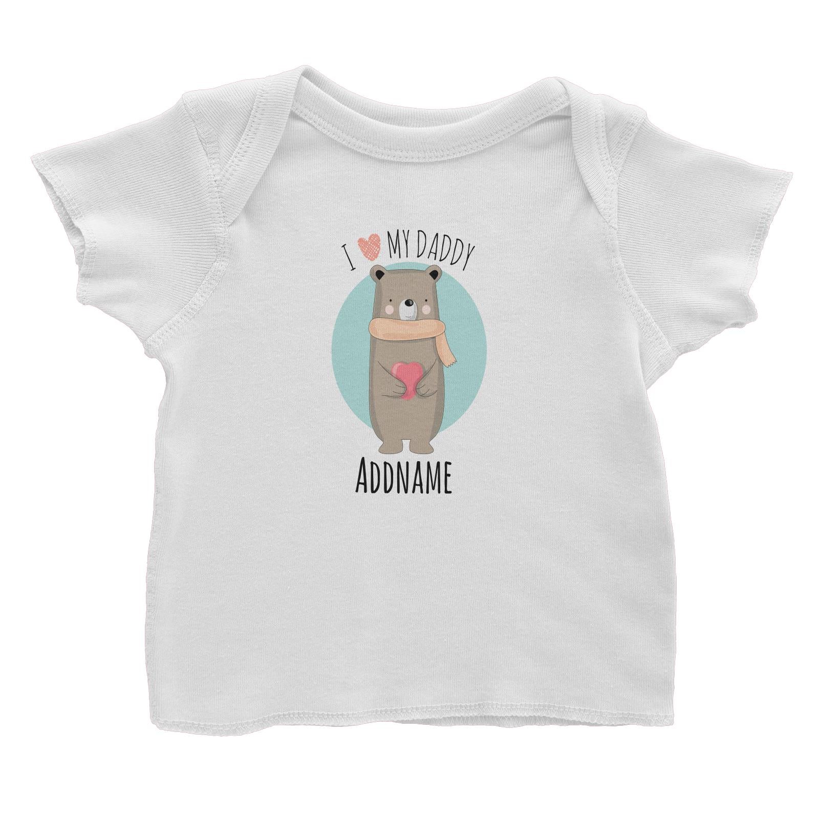 Sweet Animals Sketches Bear I Love My Daddy Baby T-Shirt