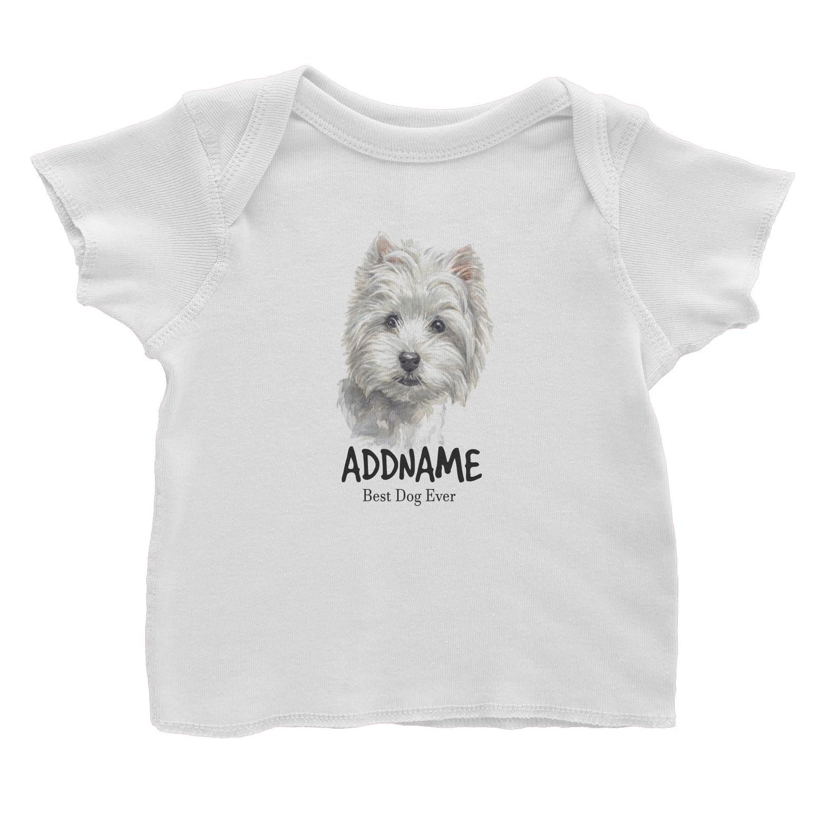 Watercolor Dog West Highland White Terrier Small Best Dog Ever Addname Baby T-Shirt