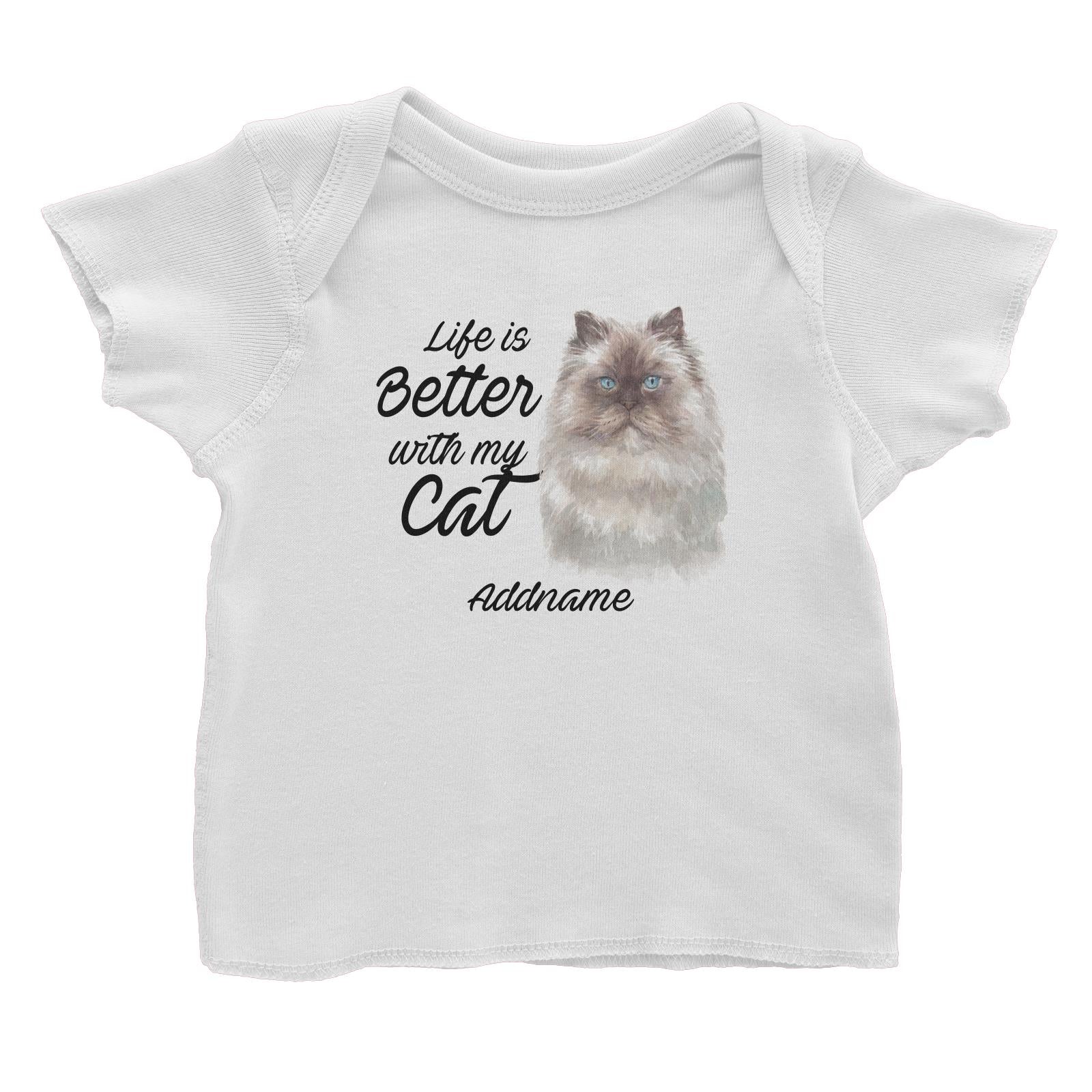 Watercolor Life is Better With My Cat Himalayan White Addname Baby T-Shirt