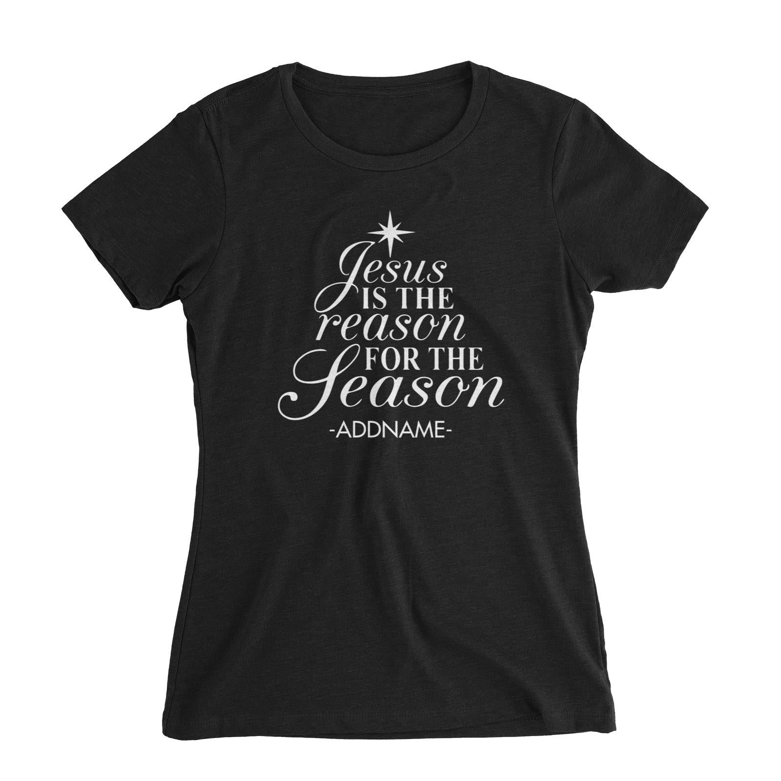 Jesus Is The Reason For The Season Addname Women's Slim Fit T-Shirt Christmas Personalizable Designs Lettering