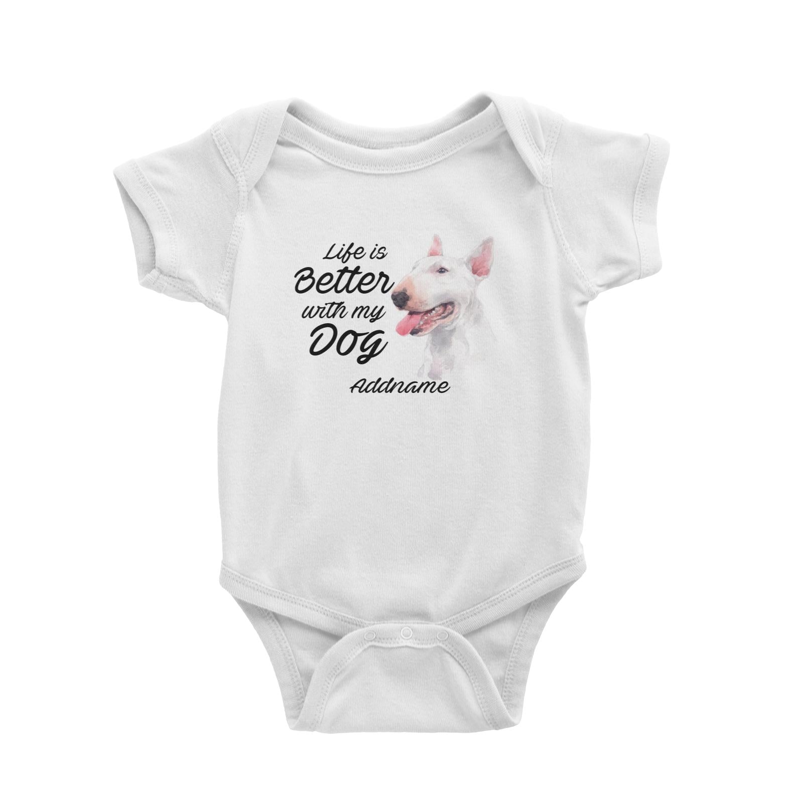 Watercolor Life is Better With My Dog Bull Terrier Addname Baby Romper