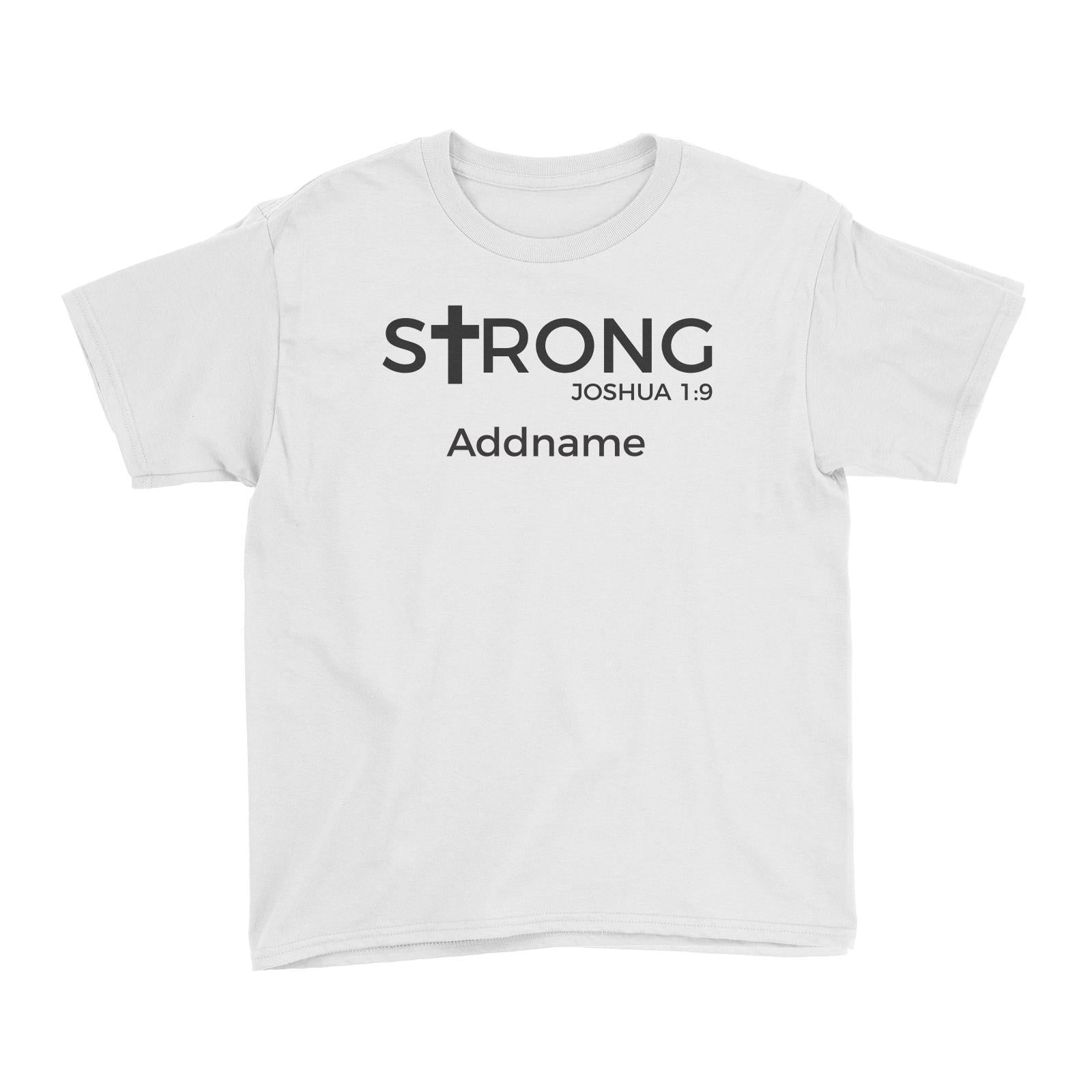 Christian Series Strong Joshua 1.9 Addname Kid's T-Shirt