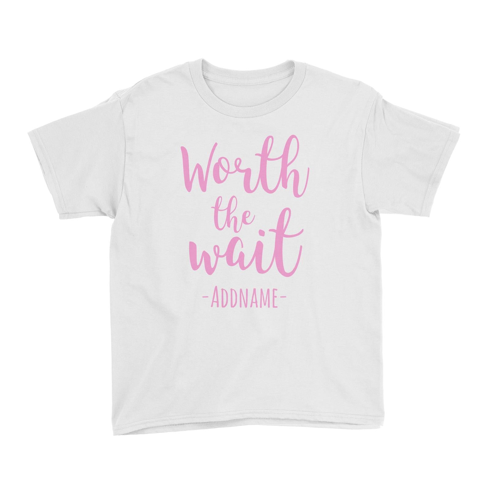 Pink Worth The Wait White Kid's T-Shirt