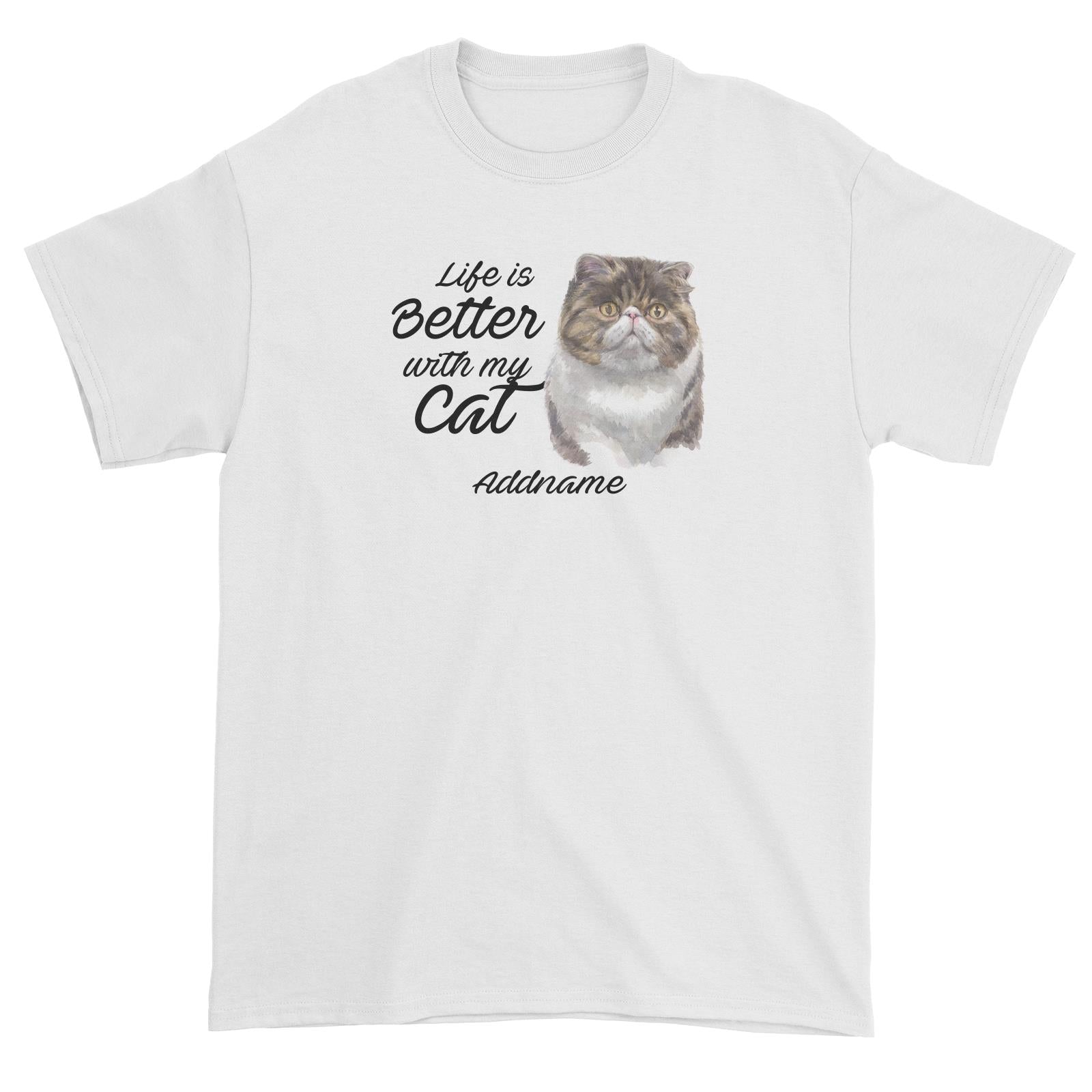 Watercolor Life is Better With My Cat Exotic Shorthair Addname Unisex T-Shirt