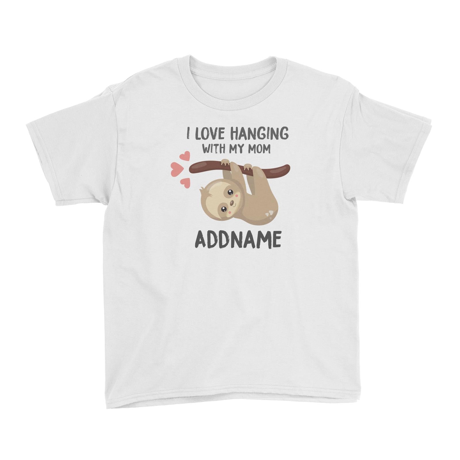 Cute Sloth I Love Hanging With My Mom Addname Kid's T-Shirt