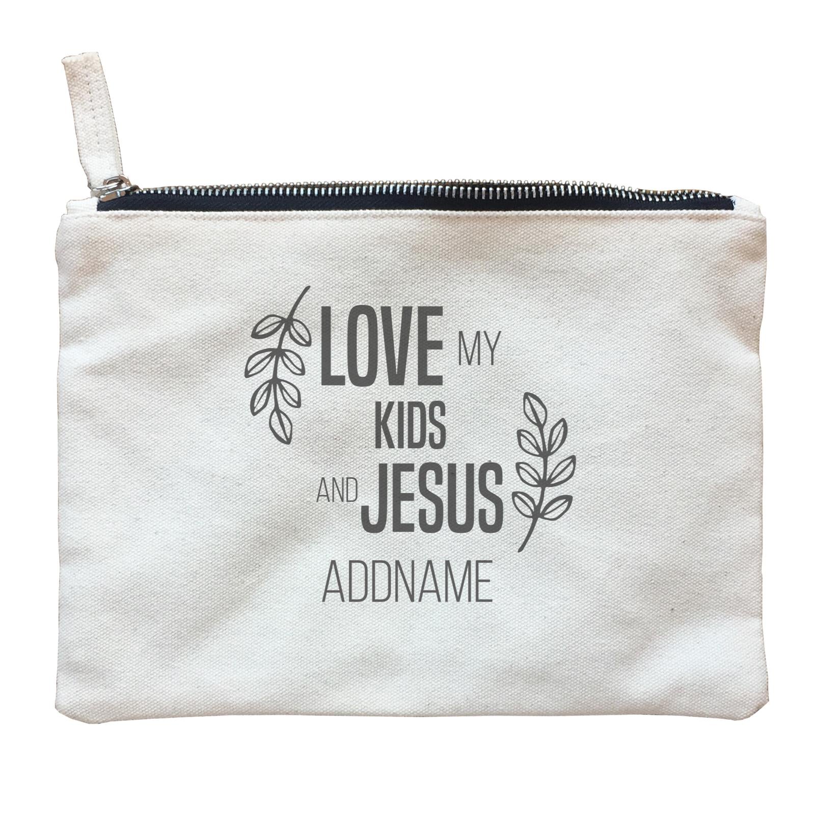 Christian Series Love My Kids And Jesus Addname Zipper Pouch
