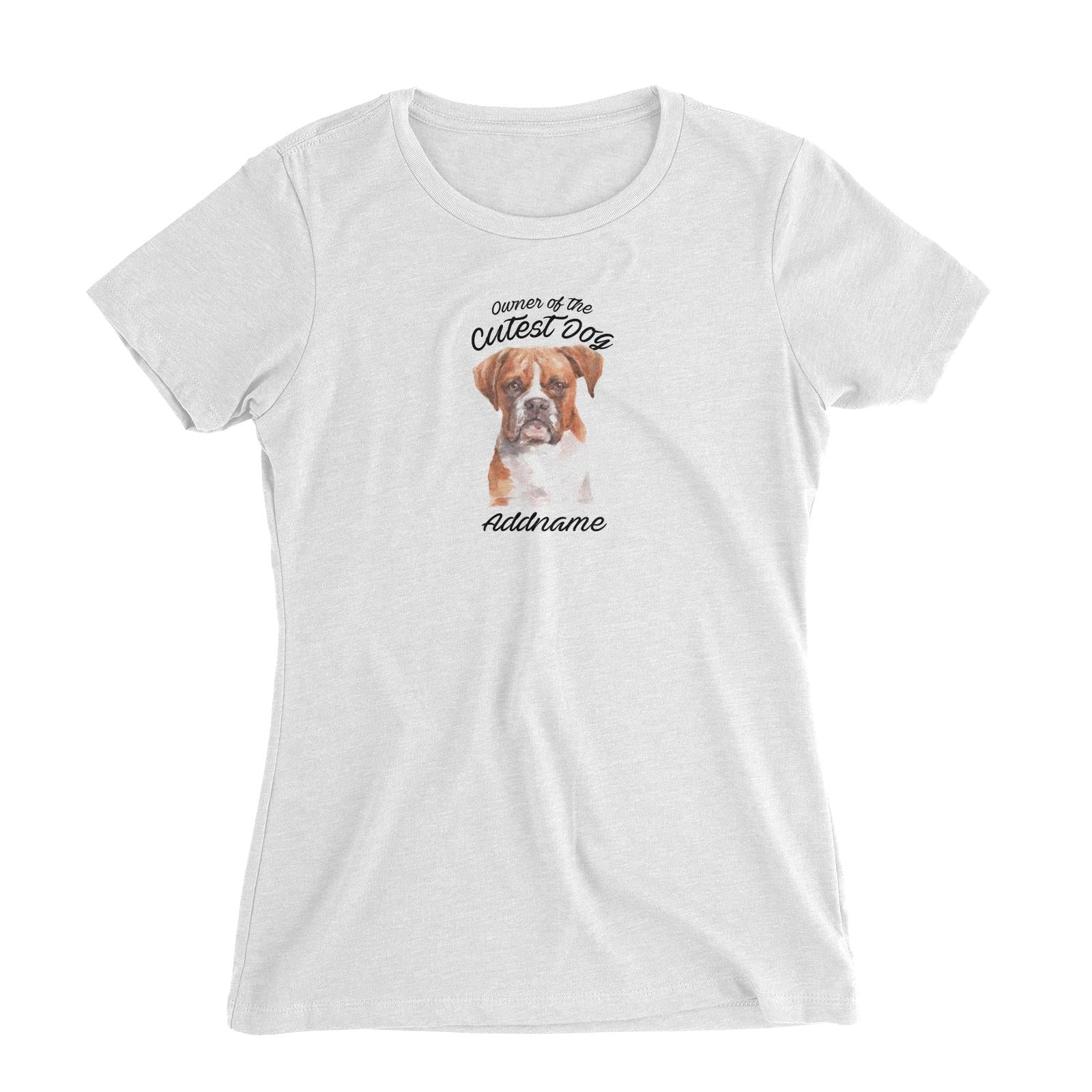 Watercolor Dog Owner Of The Cutest Dog Boxer Brown Ears Addname Women's Slim Fit T-Shirt