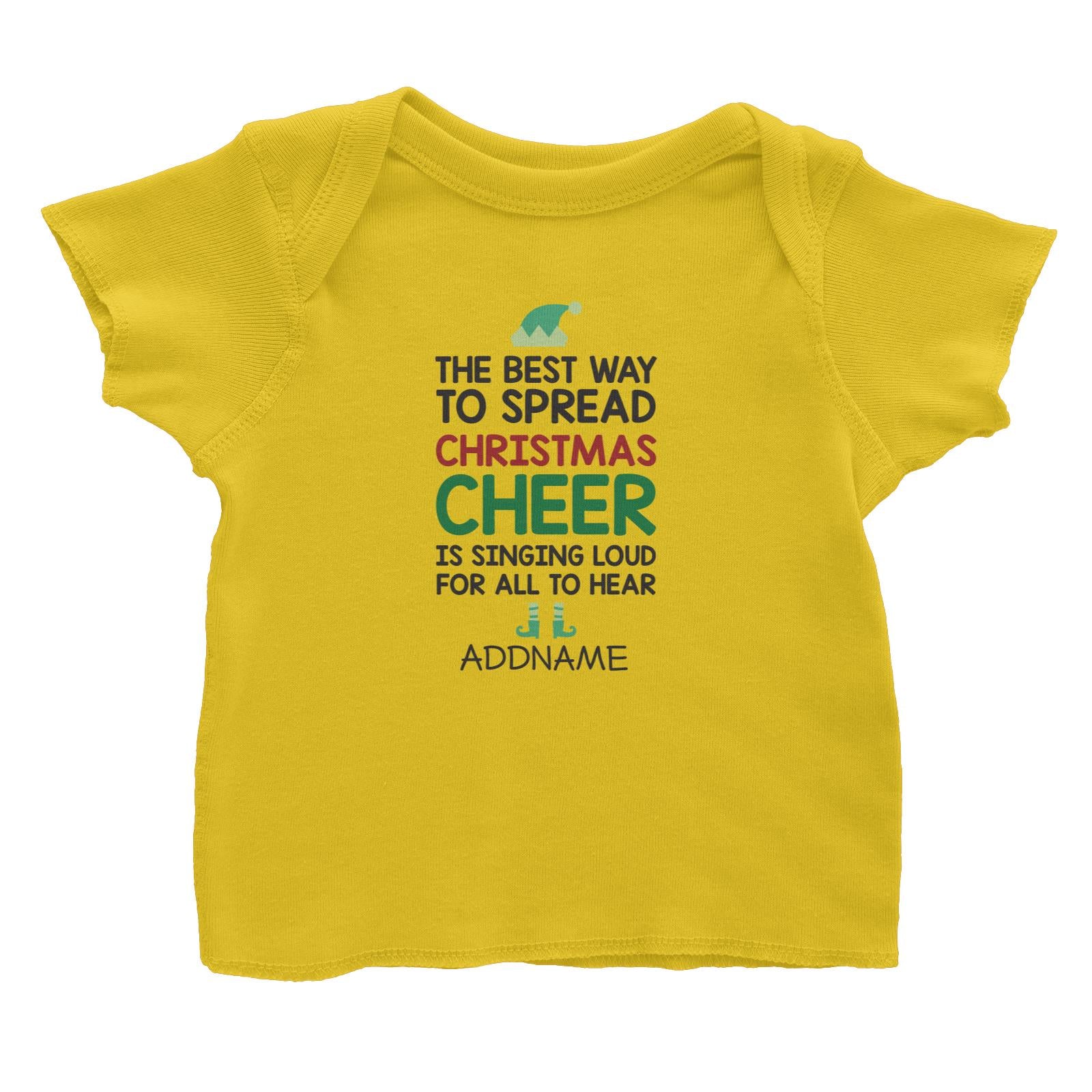 Xmas The Best Way To Spread Christmas Cheer Baby T-Shirt