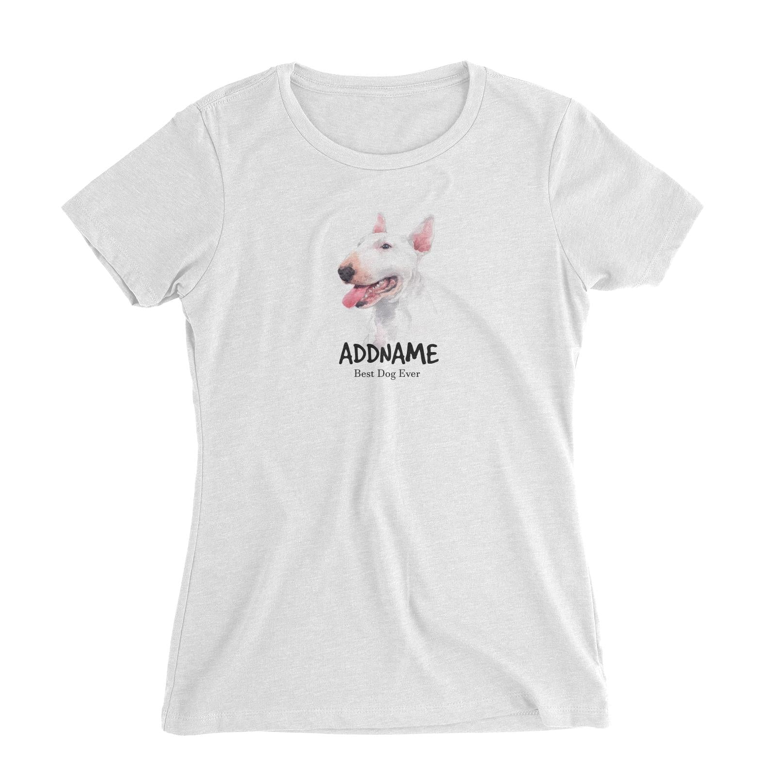 Watercolor Dog Bull Terrier Best Dog Ever Addname Women's Slim Fit T-Shirt