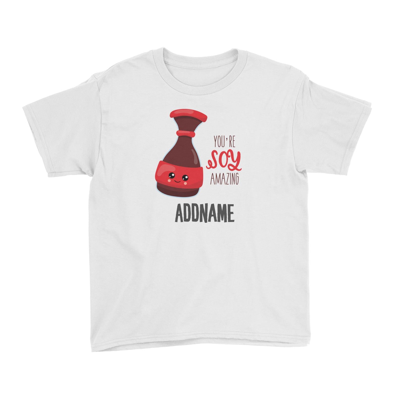 You're Soy Amazing Soy Sauce Addname Kid's T-Shirt