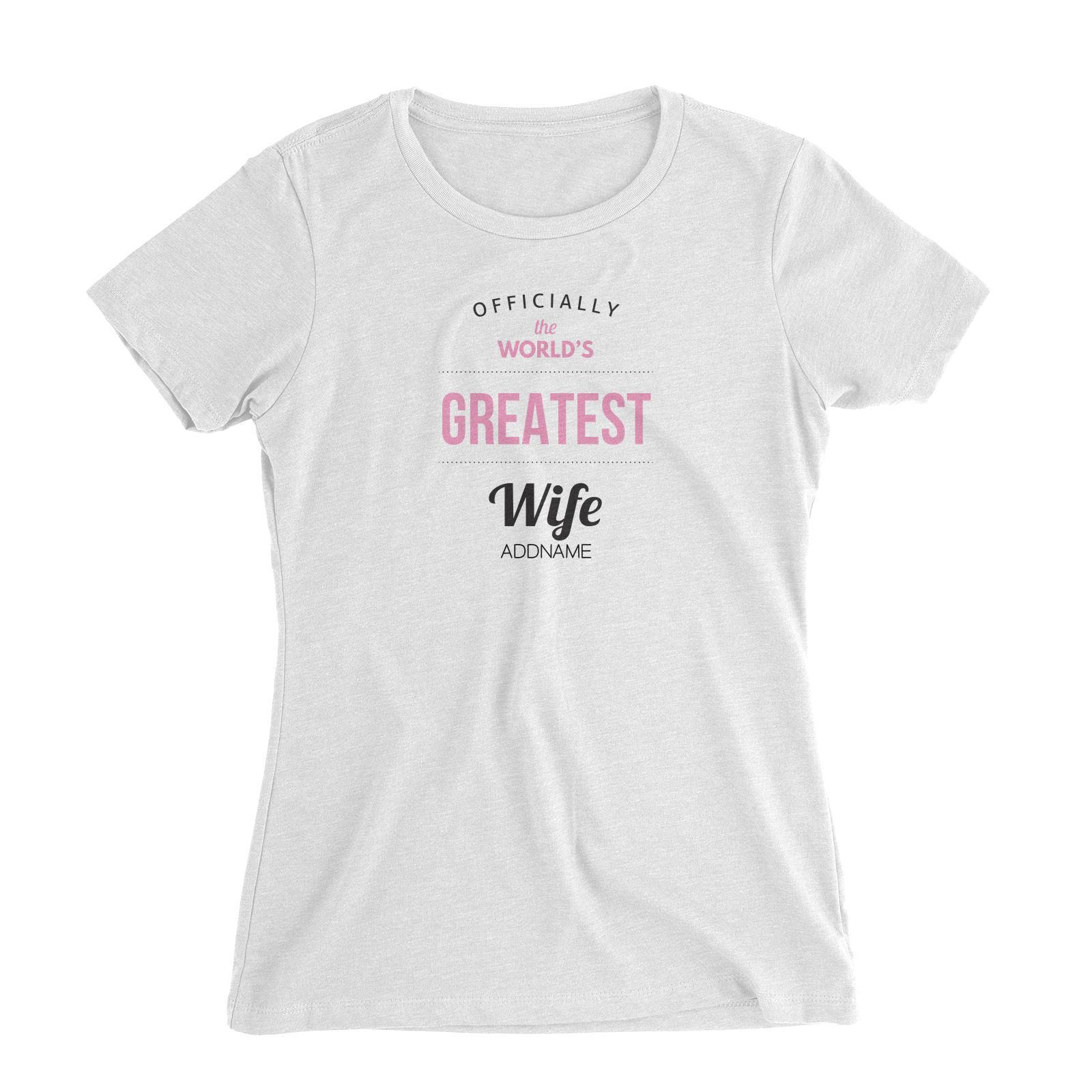 Husband and Wife Officially The World's Geatest Wife Addname Women Slim Fit T-Shirt