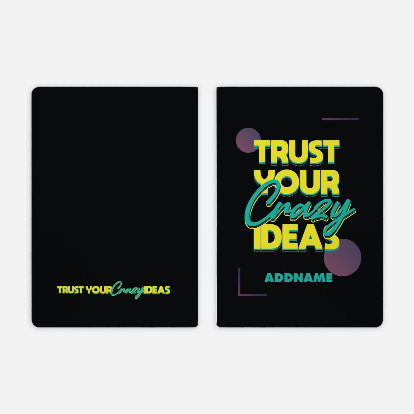 Be Confident Series Full Print Cover Notebook - Trust Your Crazy Idea - Black