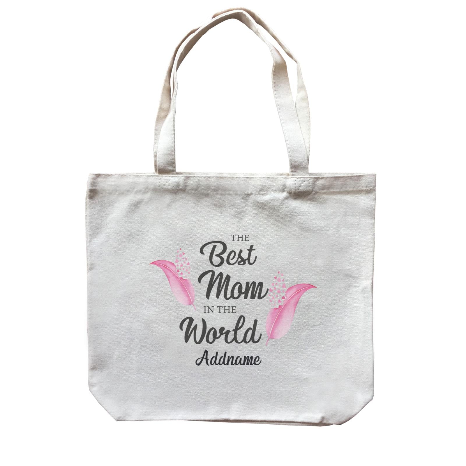 Sweet Mom Quotes 1 Love Feathers The Best Mom In The World Addname Accessories Canvas Bag