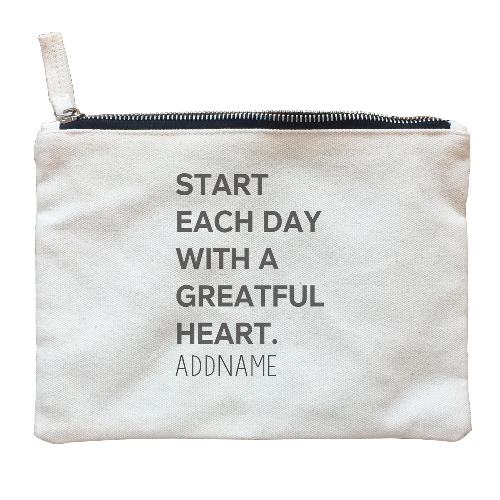 Inspiration Quotes Start Each Day With A Greatful Heart Addname Zipper Pouch